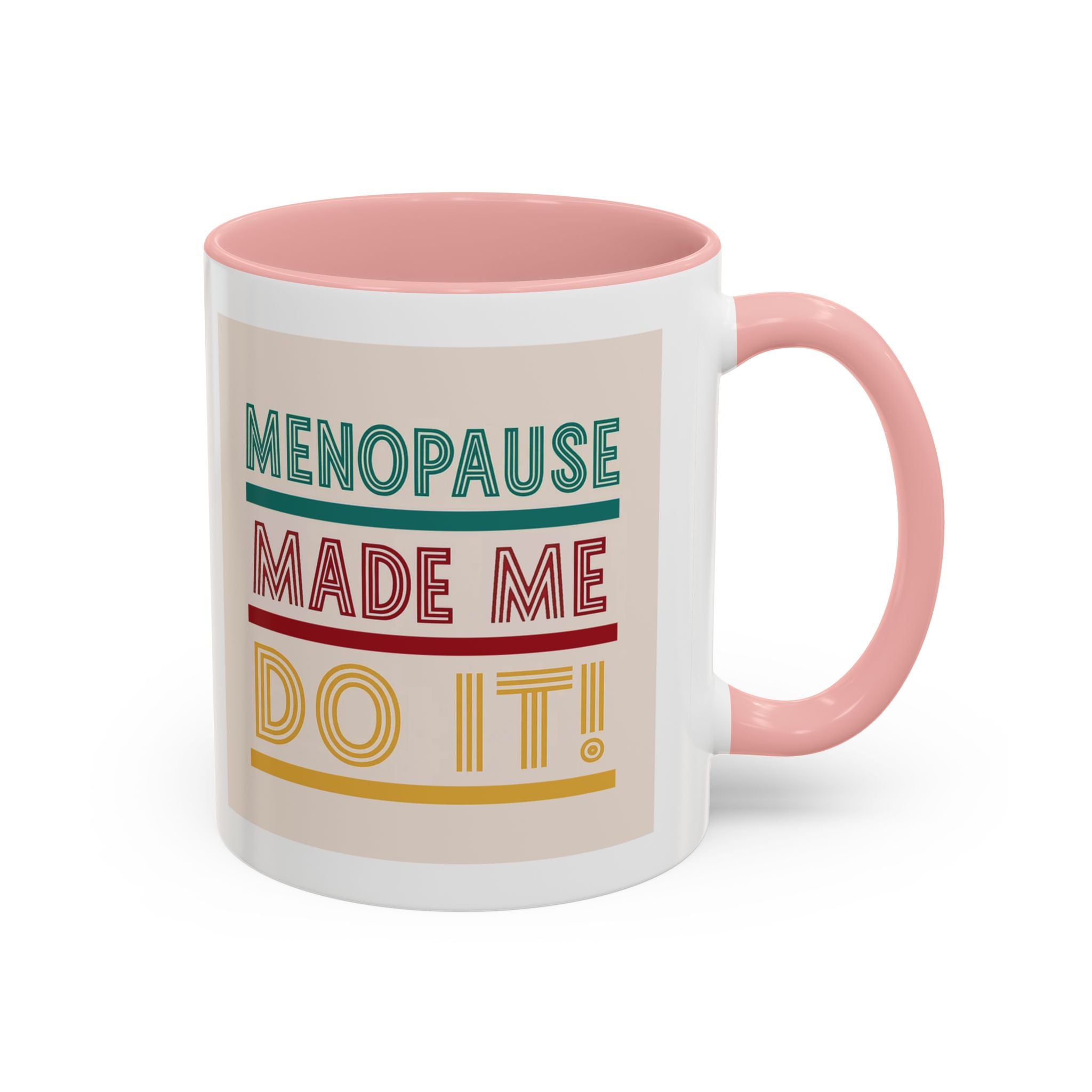 Menopause Made Me Do It – Colorful Retro Mug, Funny & Bold