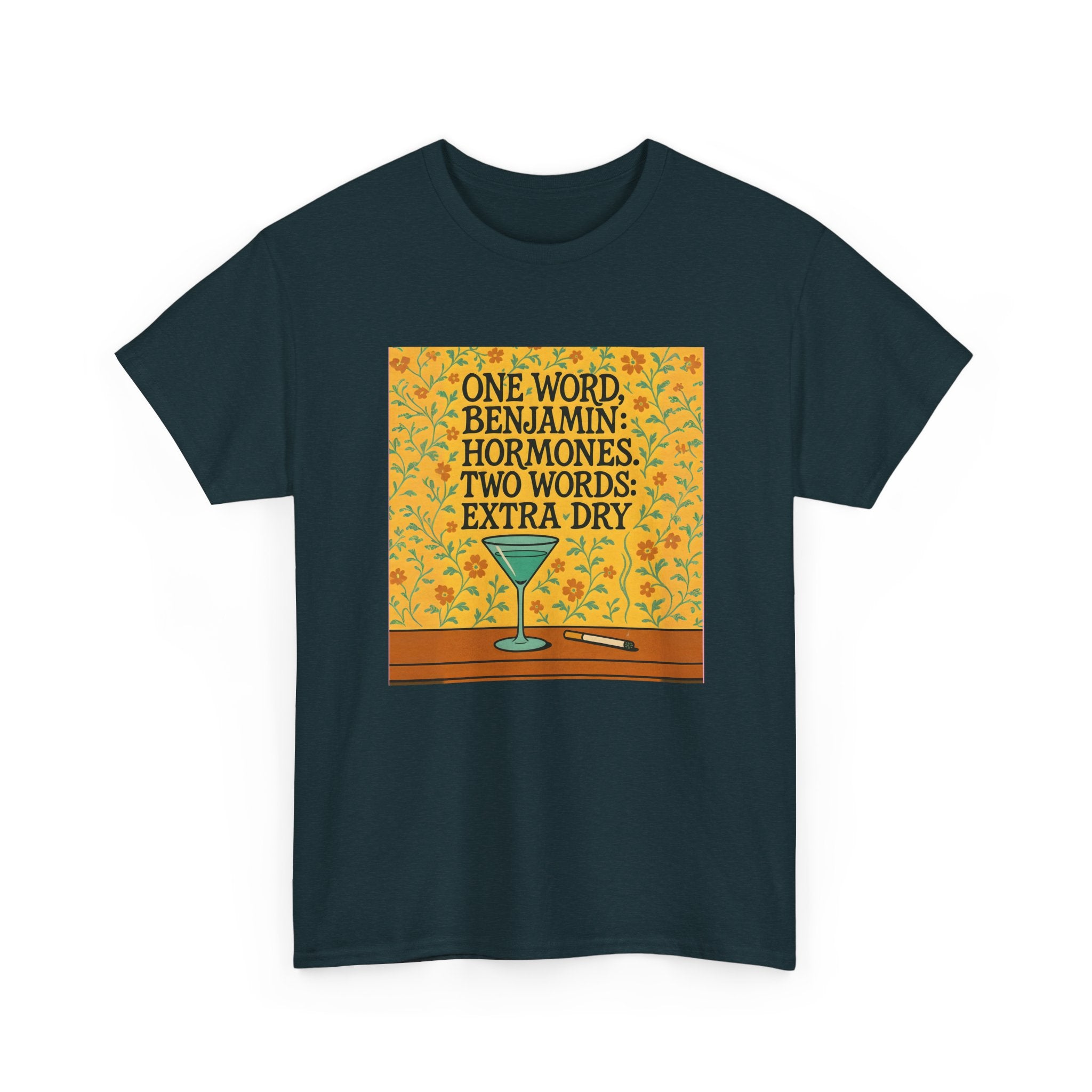 One Word: Hormones. Two Words: Extra Dry. – Women’s Statement T-Shirt