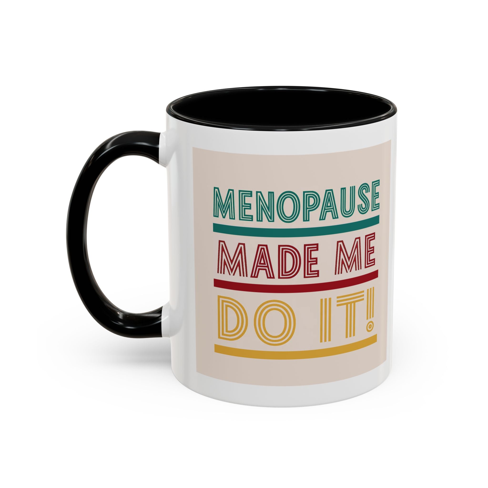 Menopause Made Me Do It – Colorful Retro Mug, Funny & Bold