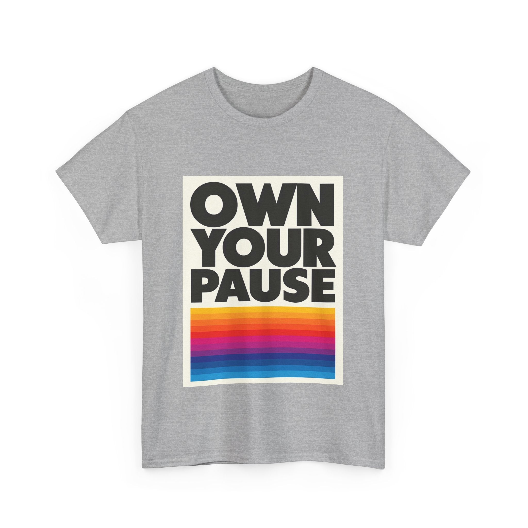 Own Your Pause – Bold Statement Women’s T-Shirt