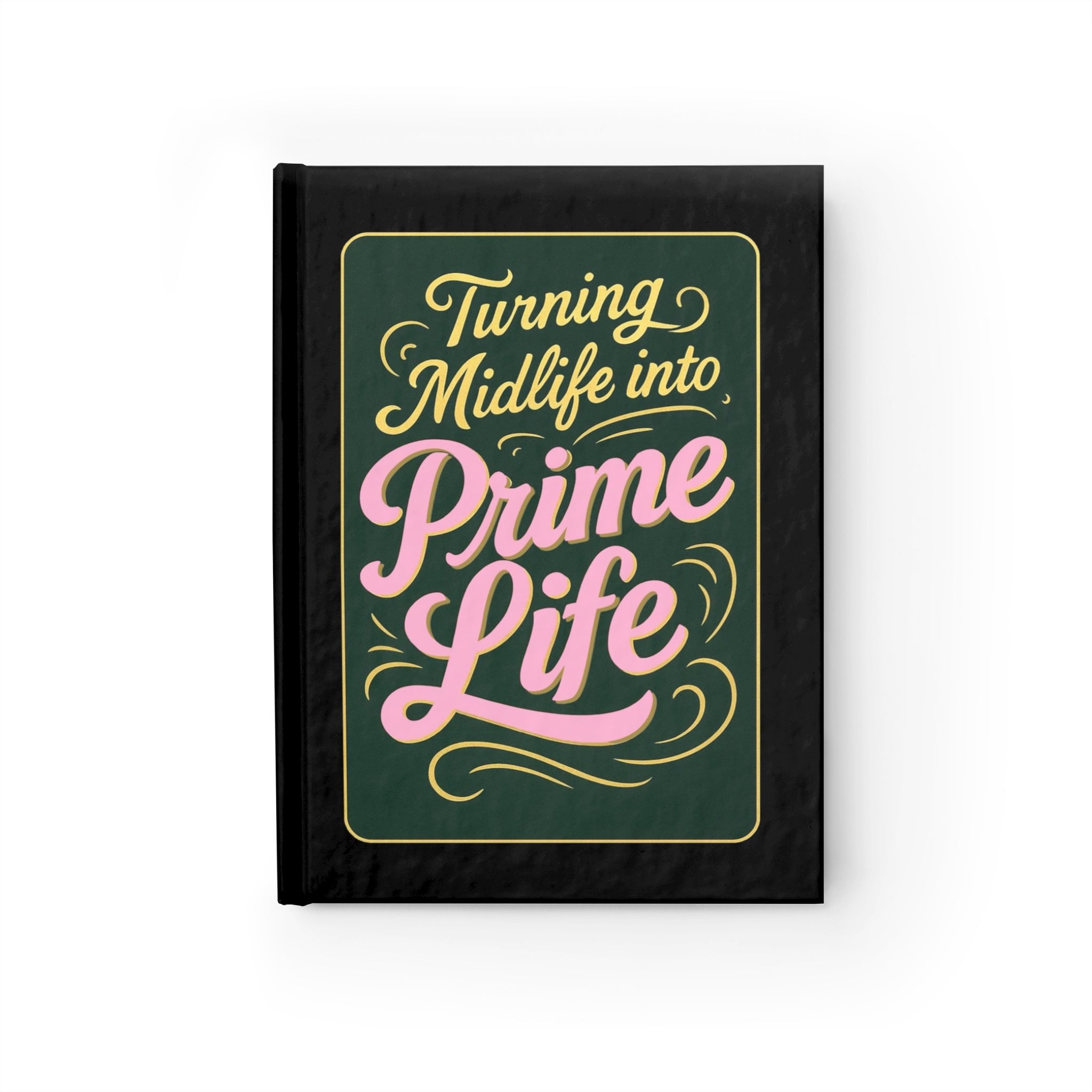 Turning Midlife Into Prime Life. Journal.