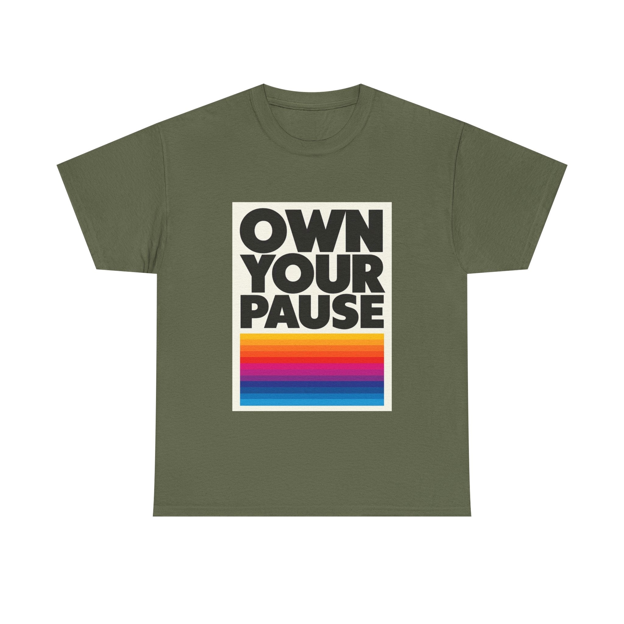 Own Your Pause – Bold Statement Women’s T-Shirt