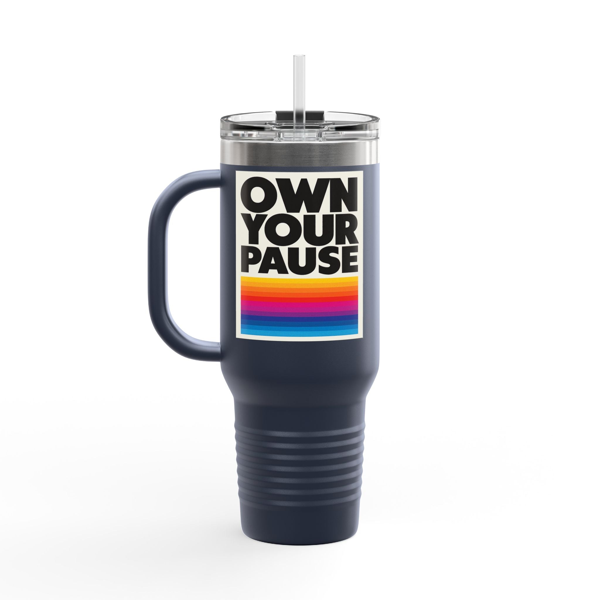 Own Your Pause – 40oz Insulated Travel Mug