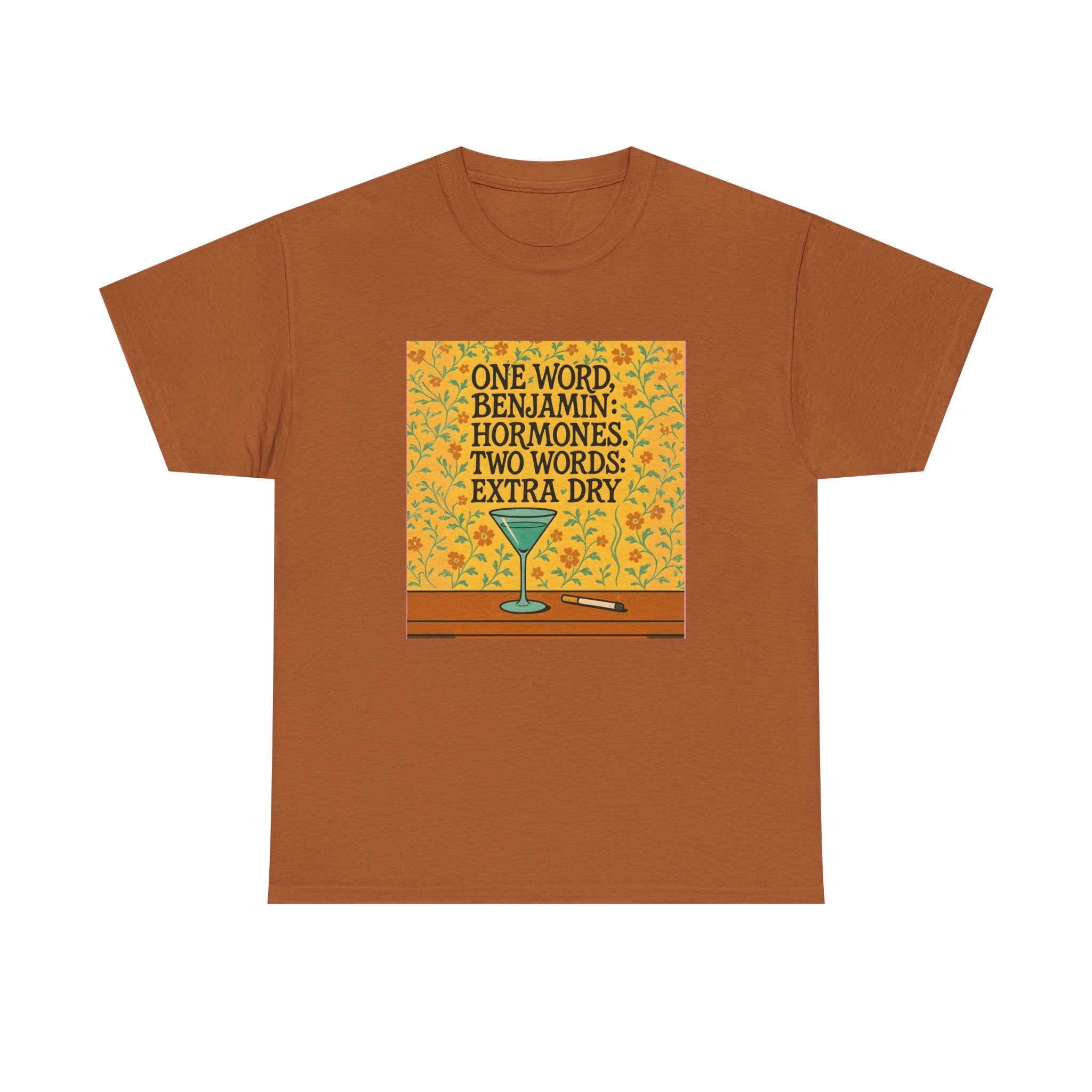 One Word: Hormones. Two Words: Extra Dry. – Women’s Statement T-Shirt
