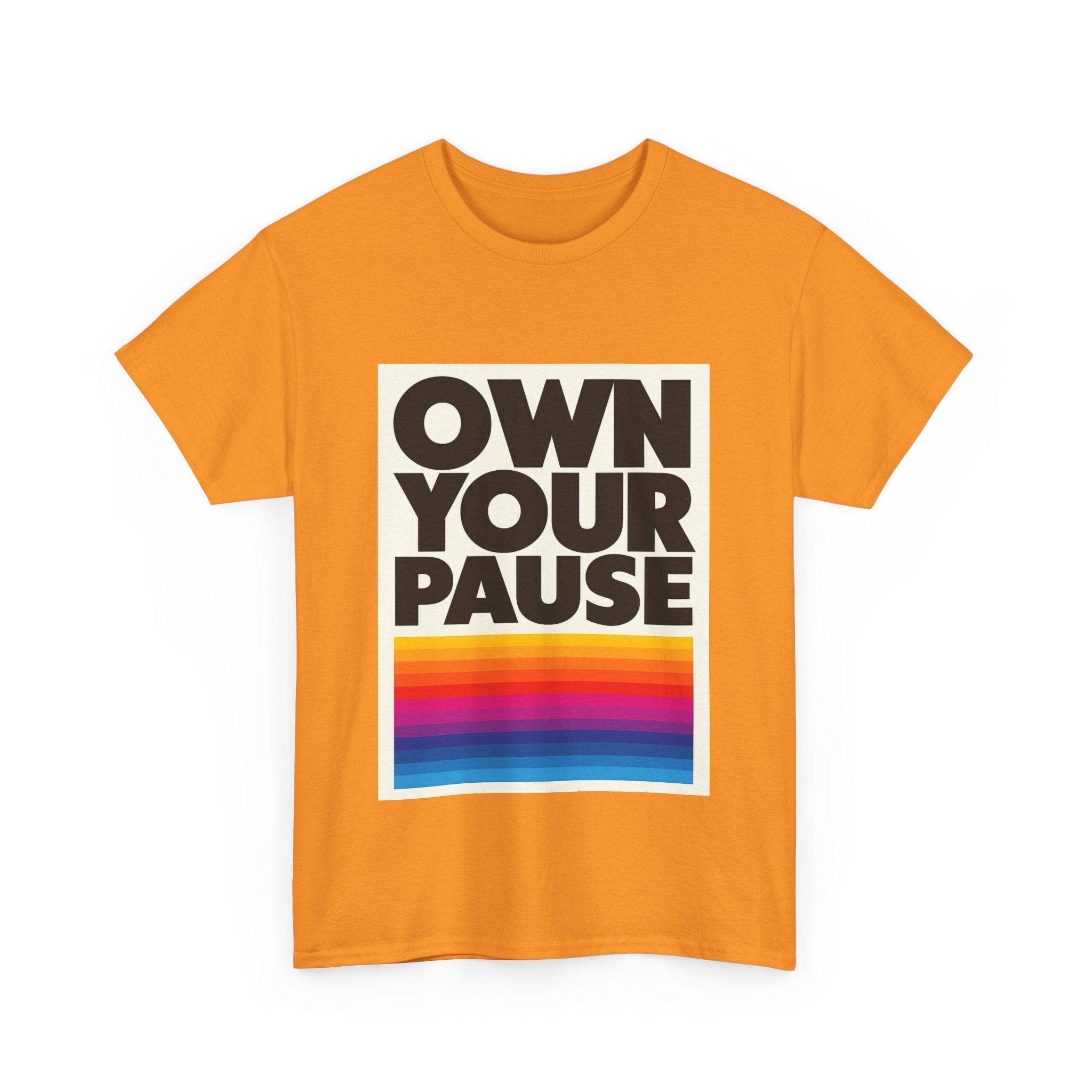 Own Your Pause – Bold Statement Women’s T-Shirt