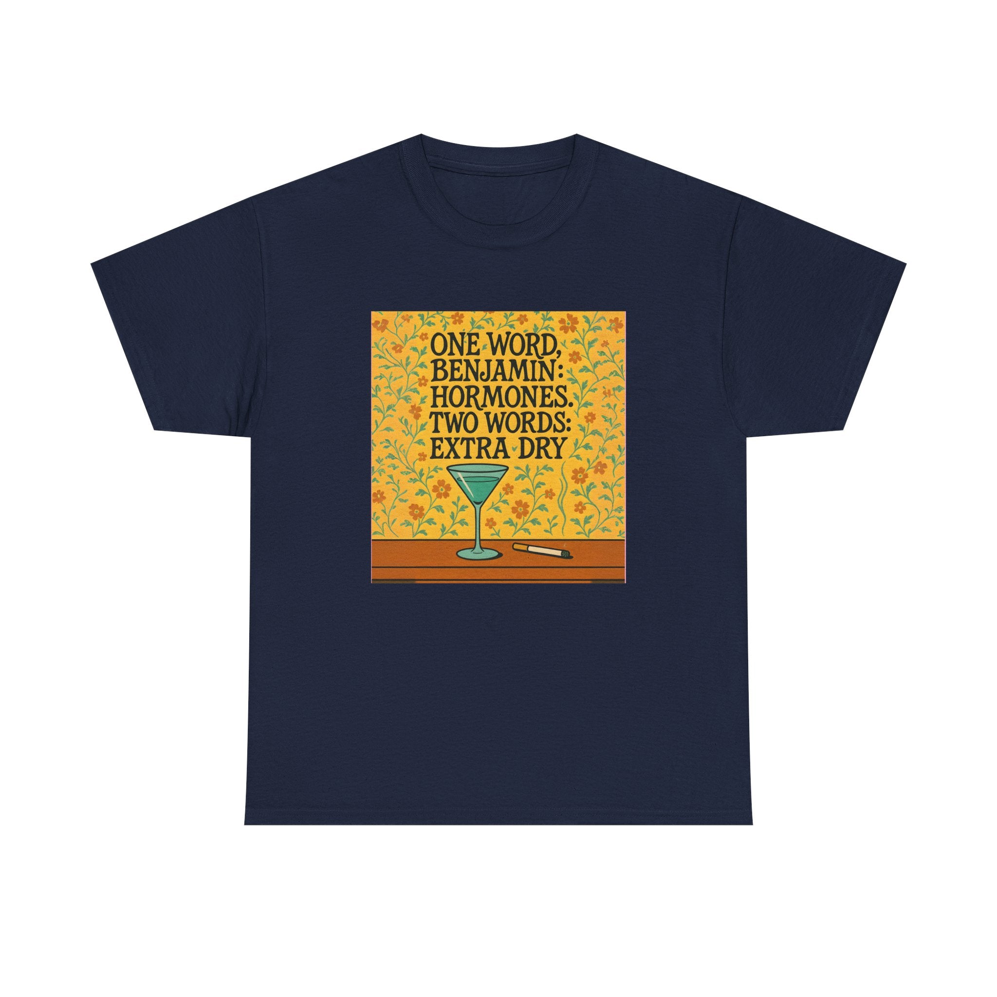 One Word: Hormones. Two Words: Extra Dry. – Women’s Statement T-Shirt