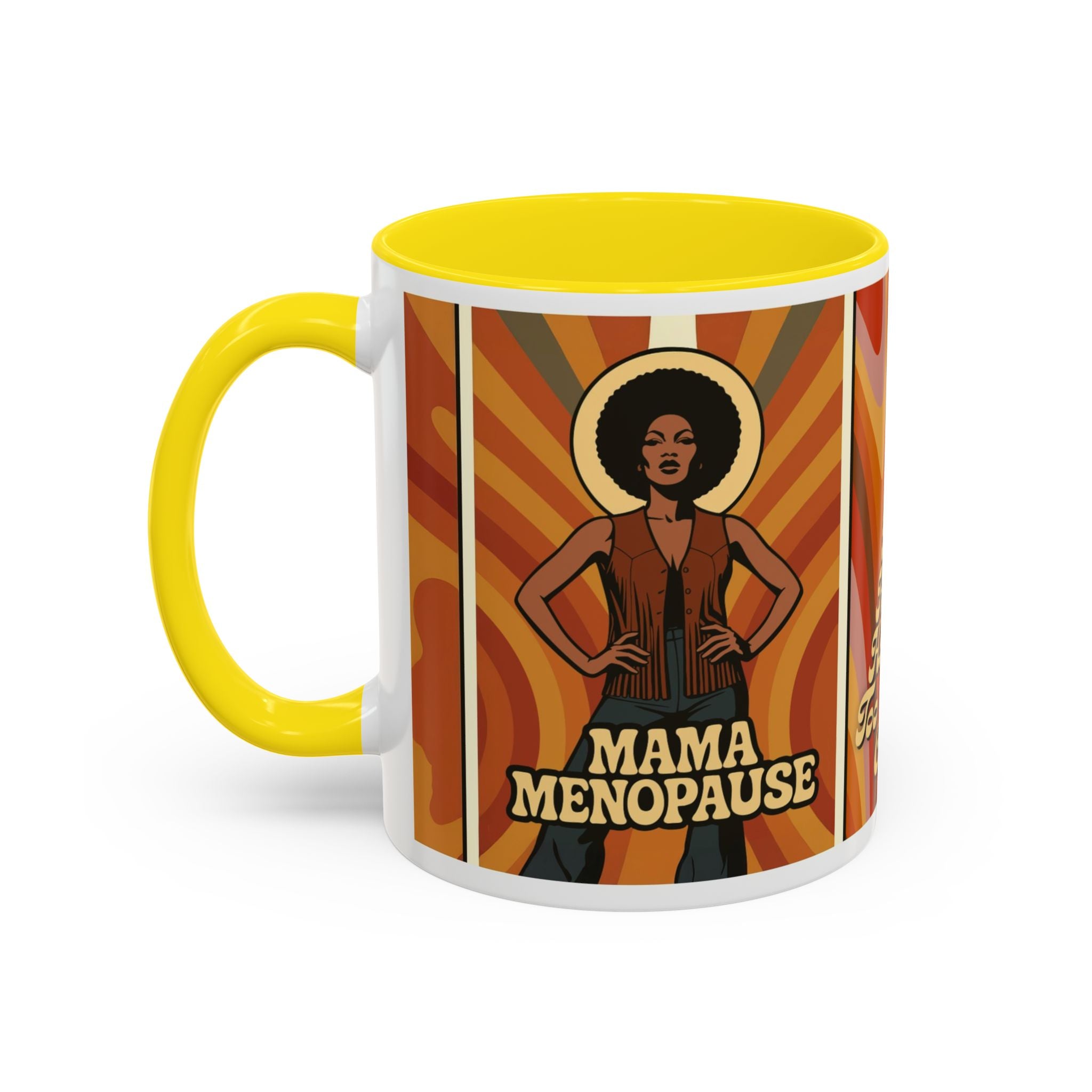 Mama Menopause. Too Hot to Handle, Too Cool to Care. Coffee Mug