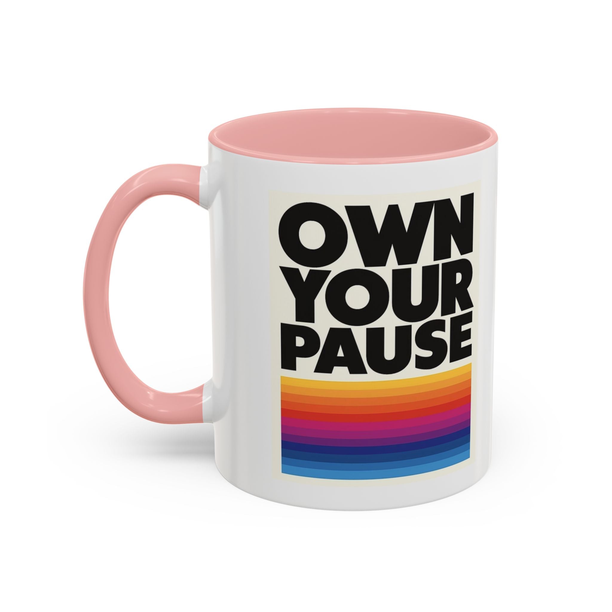 Own Your Pause – Bold Statement Coffee Mug