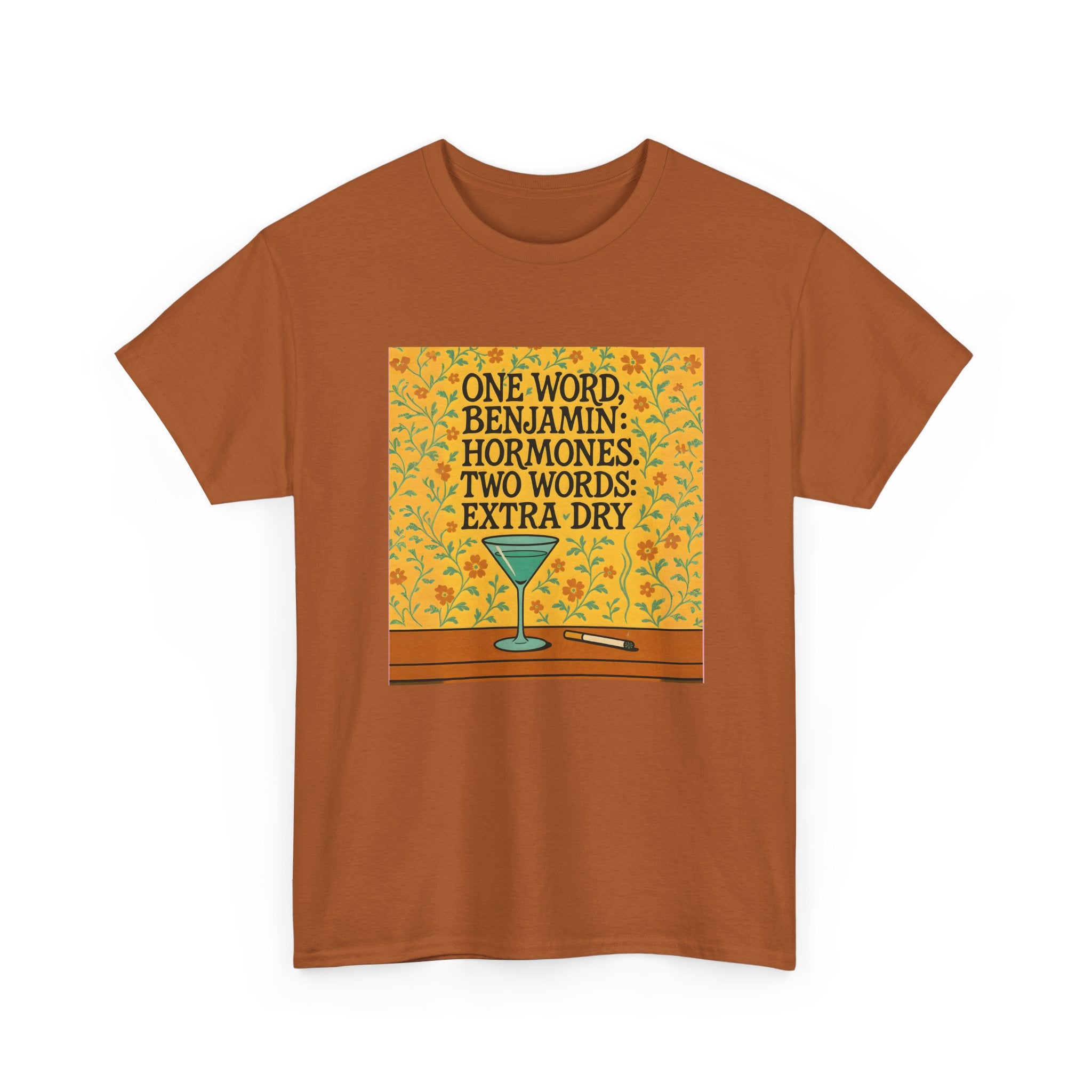 One Word: Hormones. Two Words: Extra Dry. – Women’s Statement T-Shirt