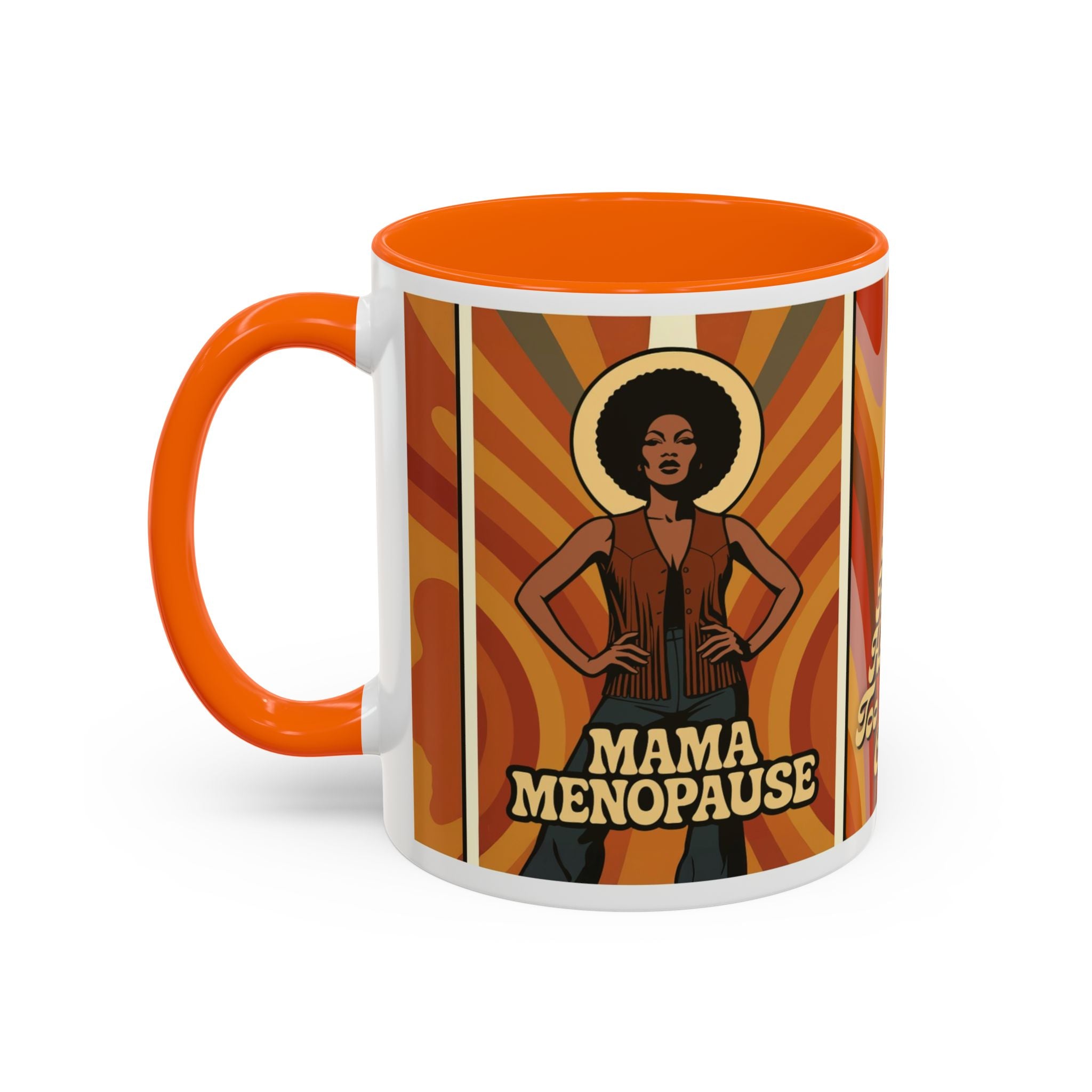 Mama Menopause. Too Hot to Handle, Too Cool to Care. Coffee Mug