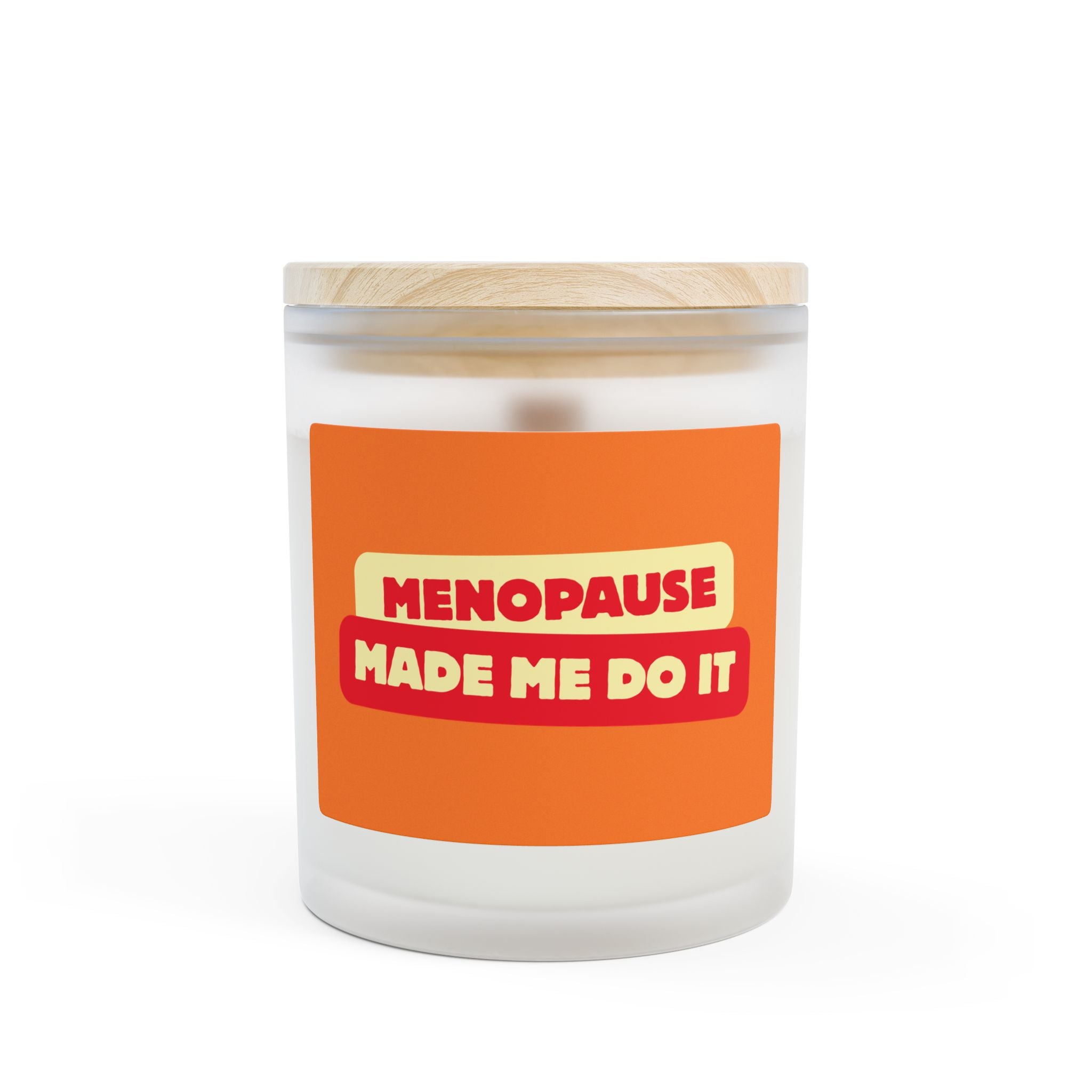 Menopause Made Me Do It – Frosted Glass Candle