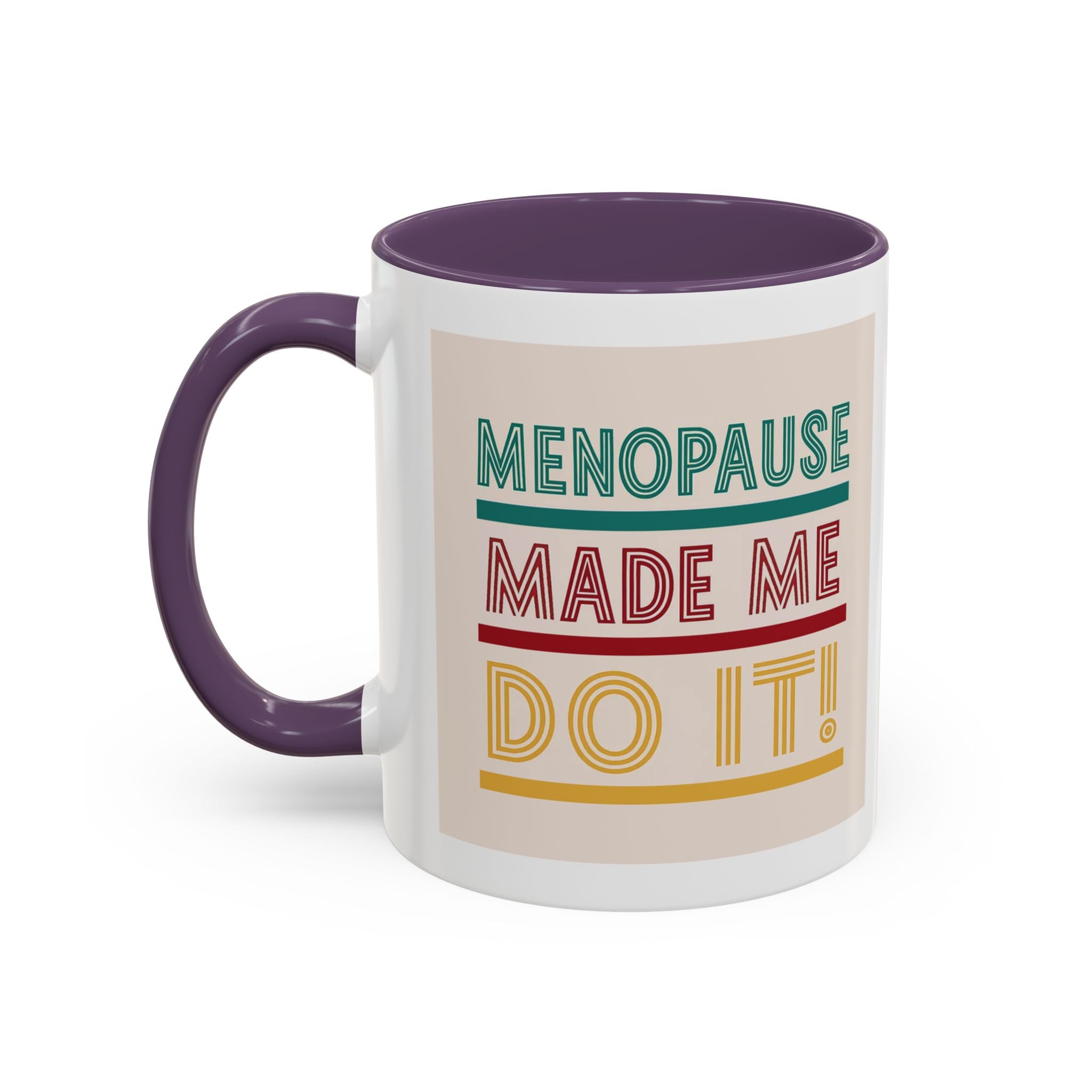 Menopause Made Me Do It – Colorful Retro Mug, Funny & Bold