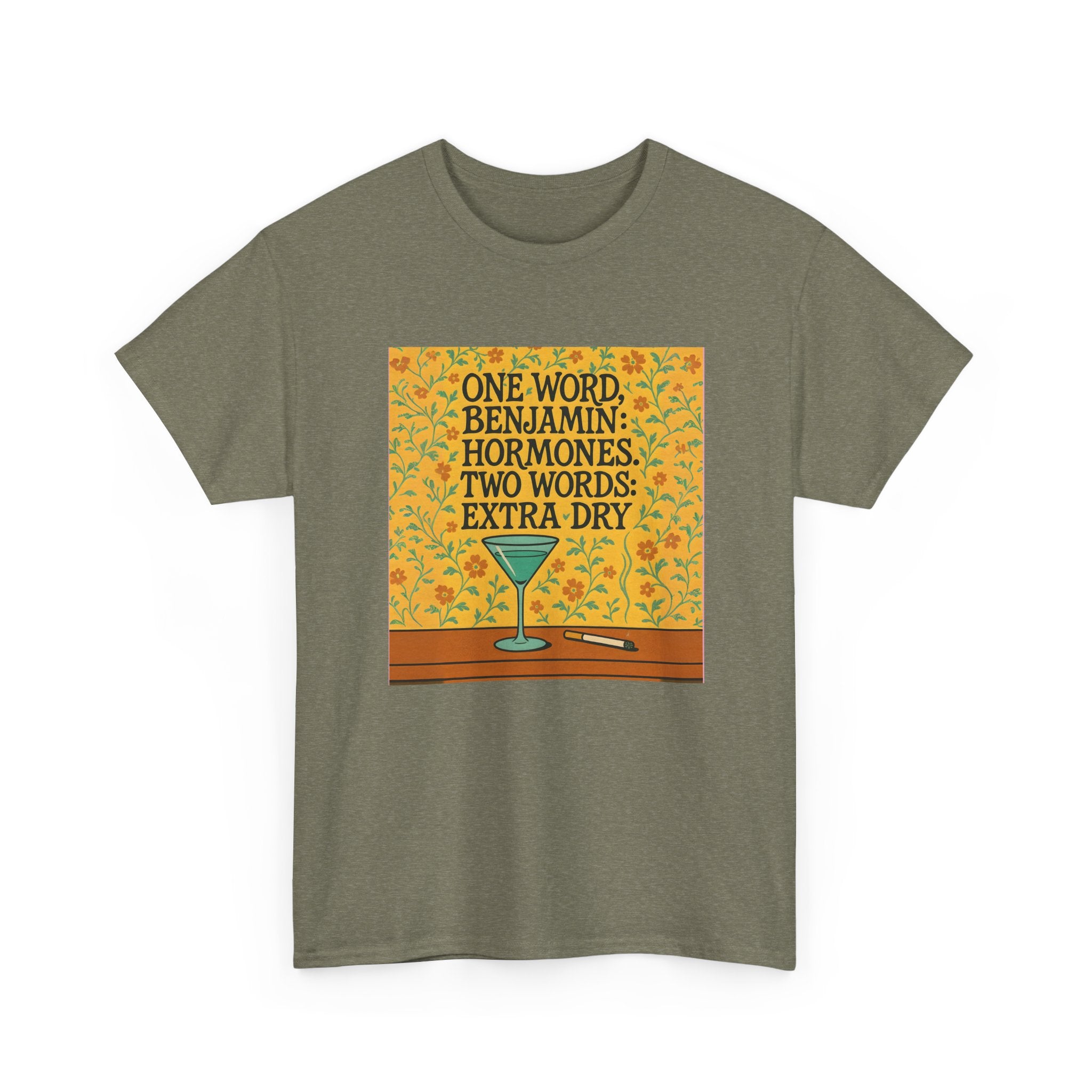 One Word: Hormones. Two Words: Extra Dry. – Women’s Statement T-Shirt