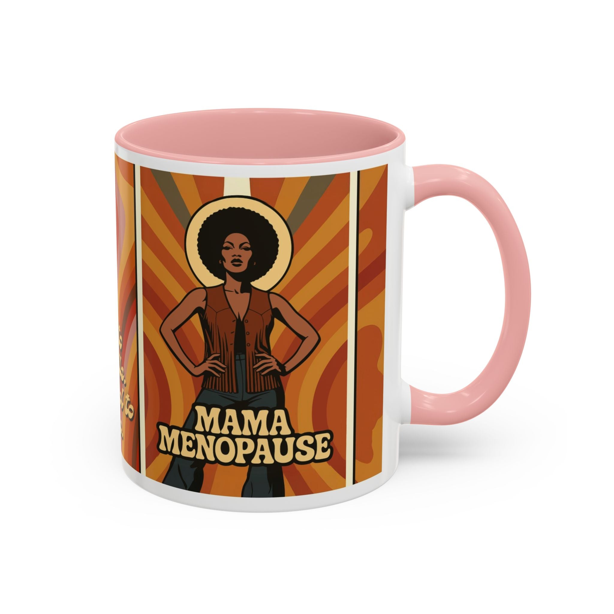 Mama Menopause. Too Hot to Handle, Too Cool to Care. Coffee Mug