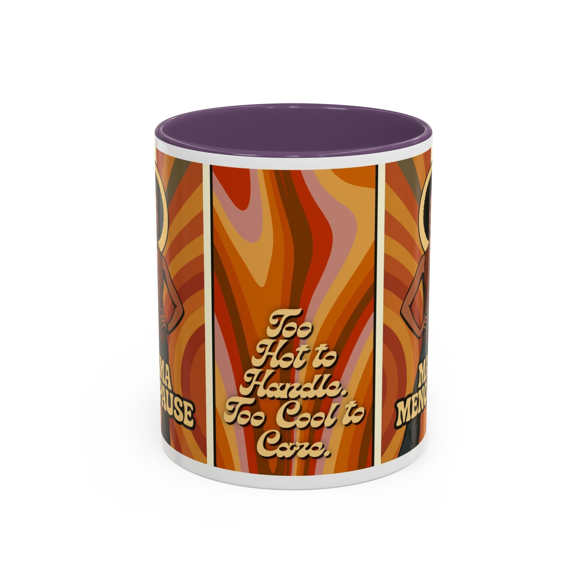 Mama Menopause. Too Hot to Handle, Too Cool to Care. Coffee Mug