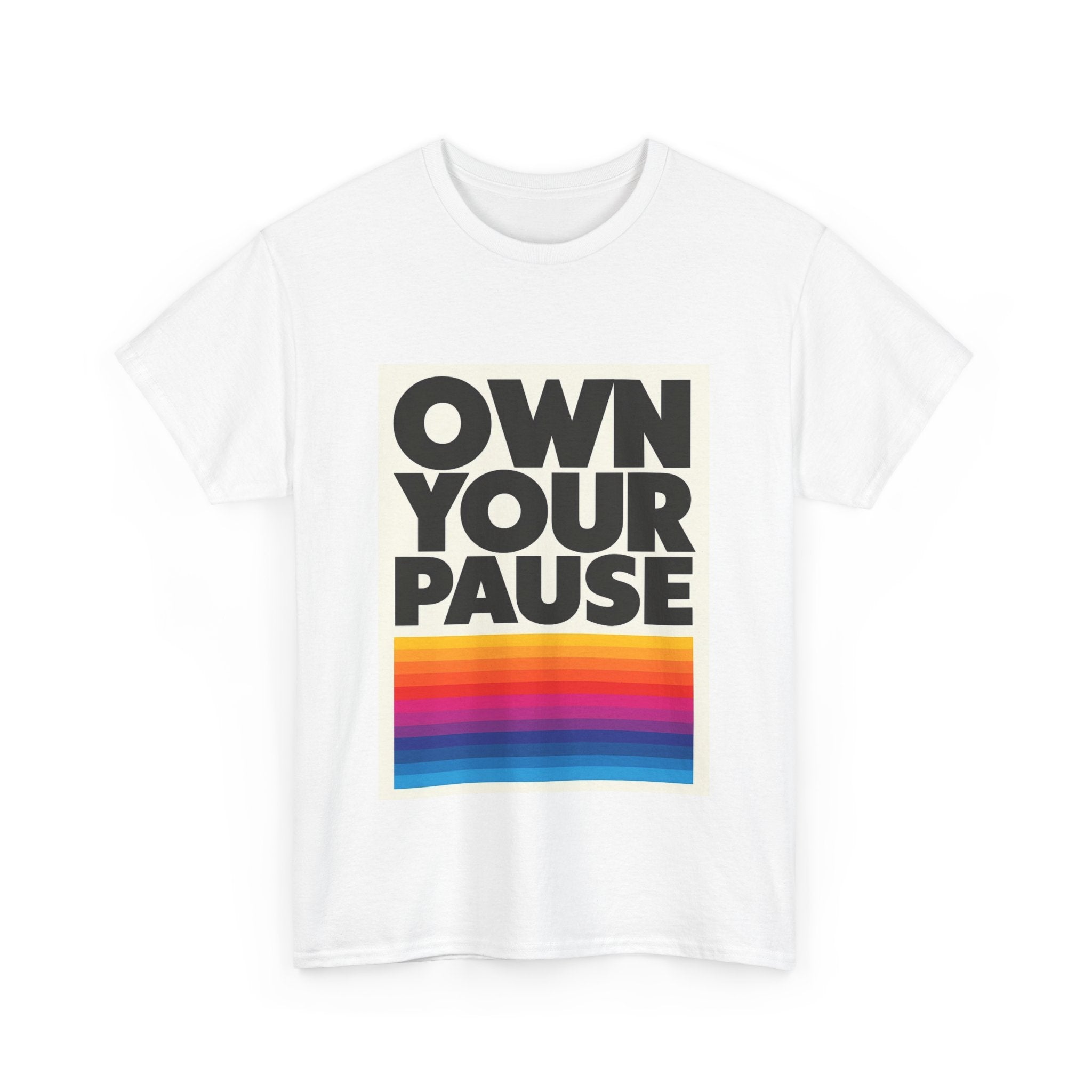 Own Your Pause – Bold Statement Women’s T-Shirt