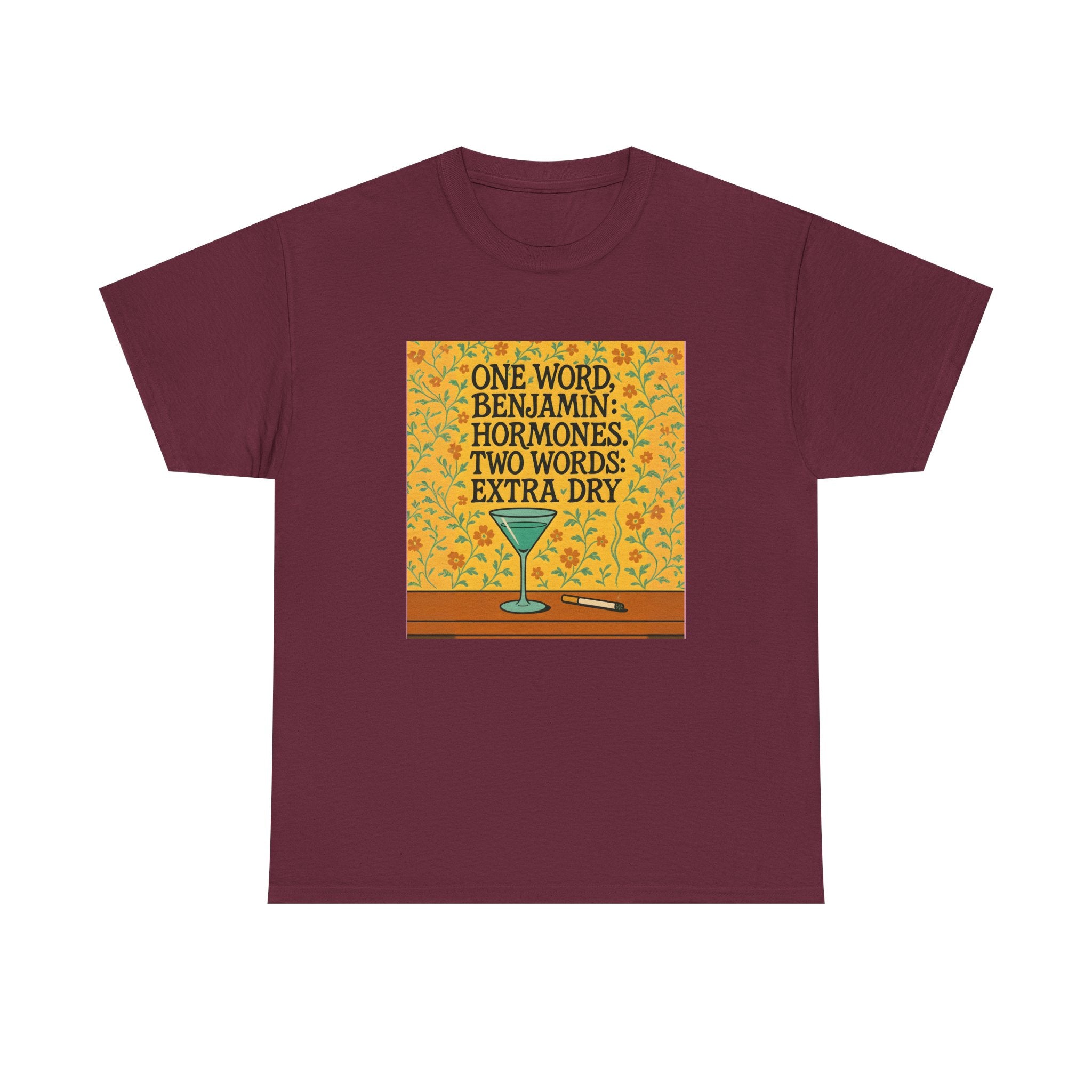 One Word: Hormones. Two Words: Extra Dry. – Women’s Statement T-Shirt