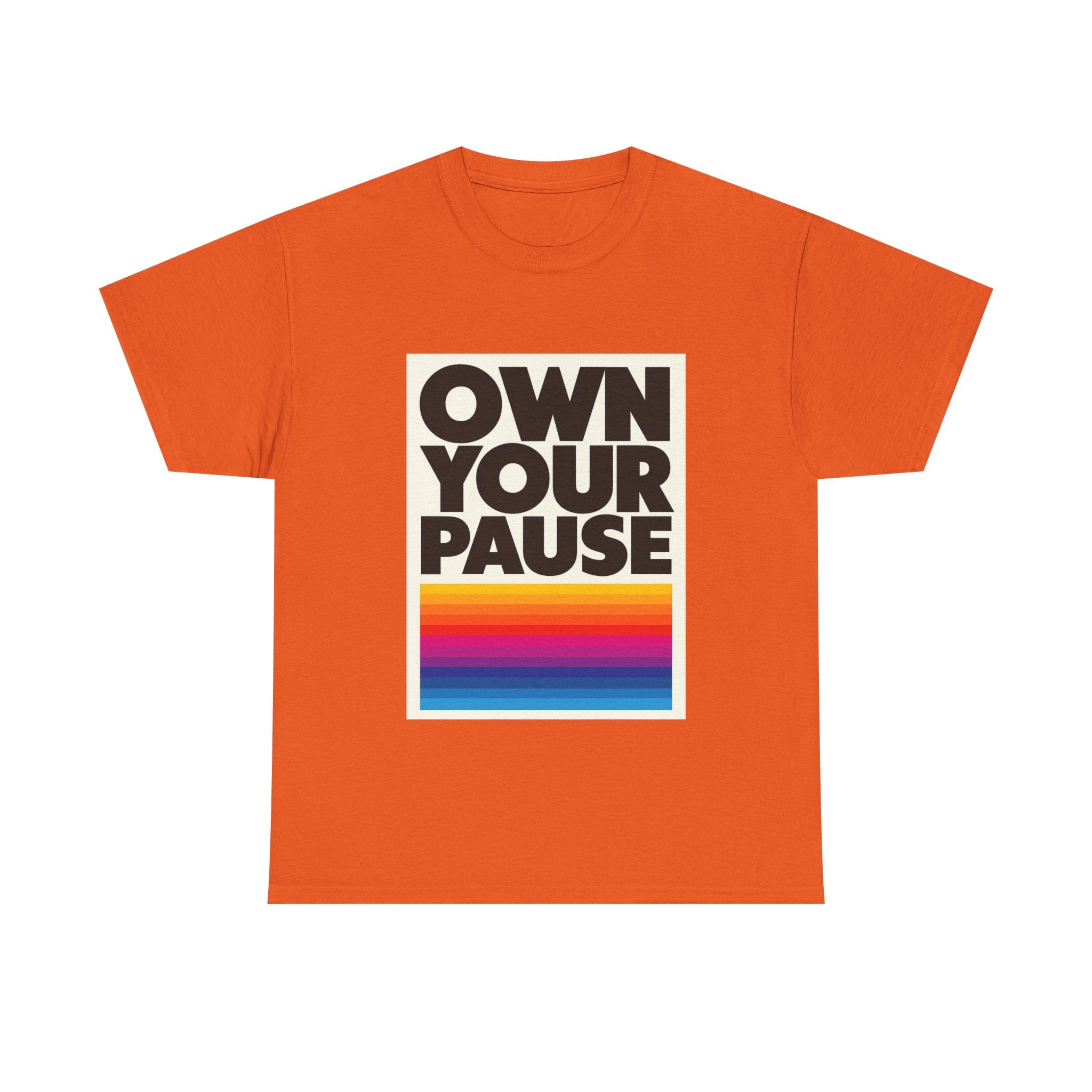 Own Your Pause – Bold Statement Women’s T-Shirt