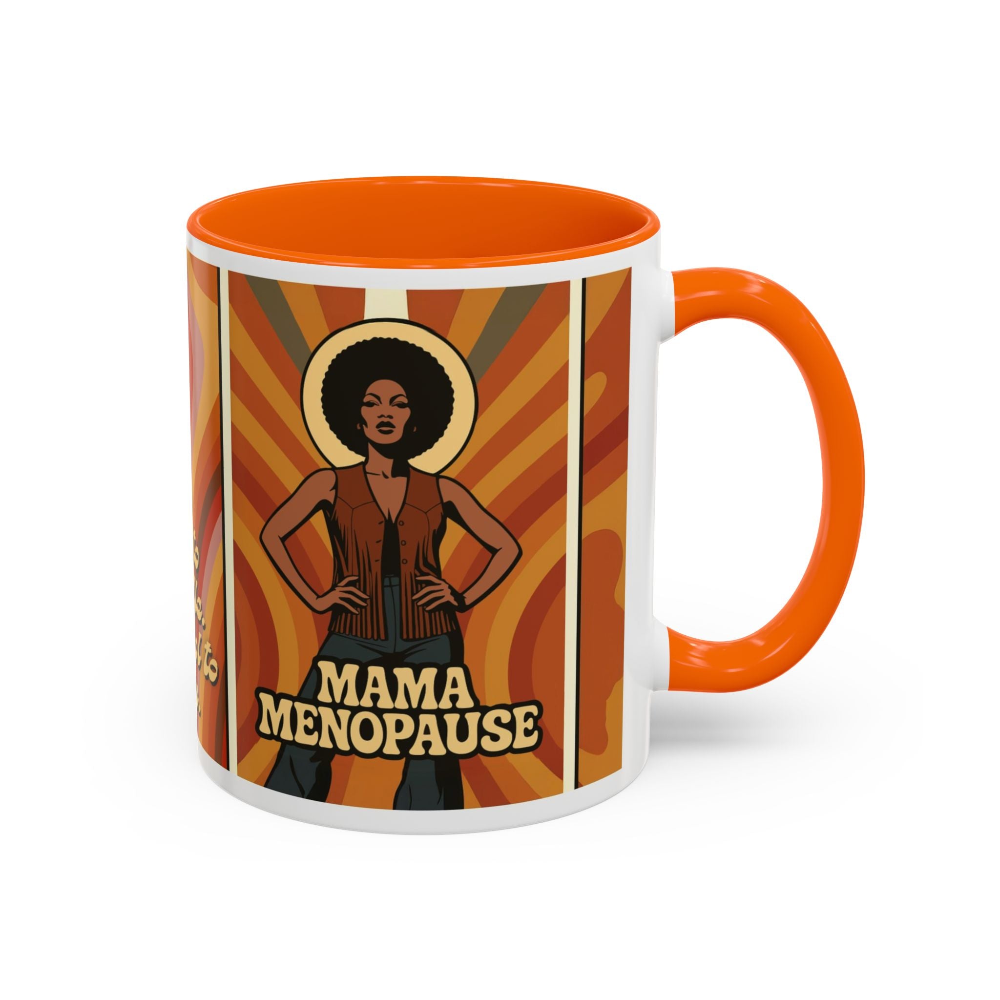 Mama Menopause. Too Hot to Handle, Too Cool to Care. Coffee Mug