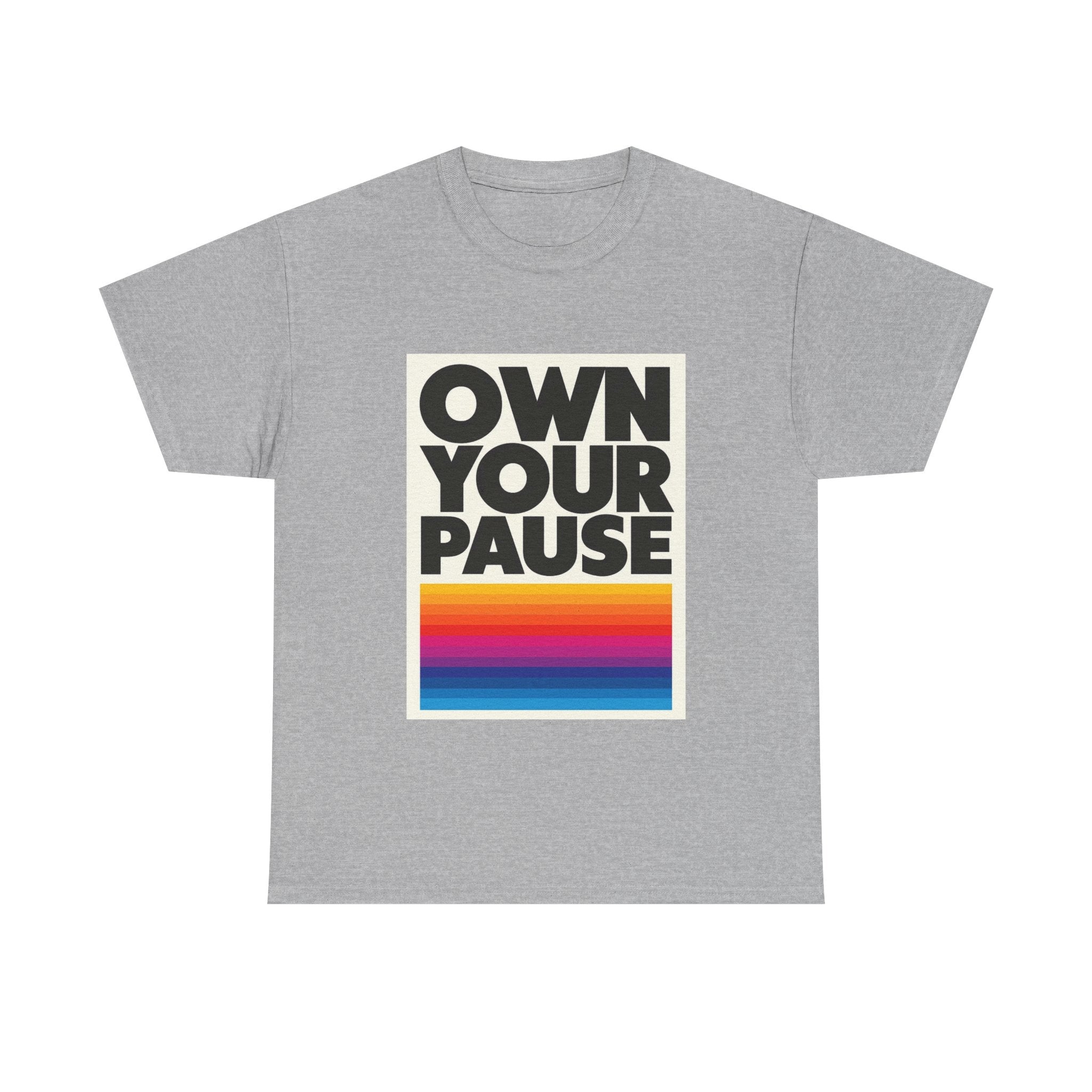 Own Your Pause – Bold Statement Women’s T-Shirt