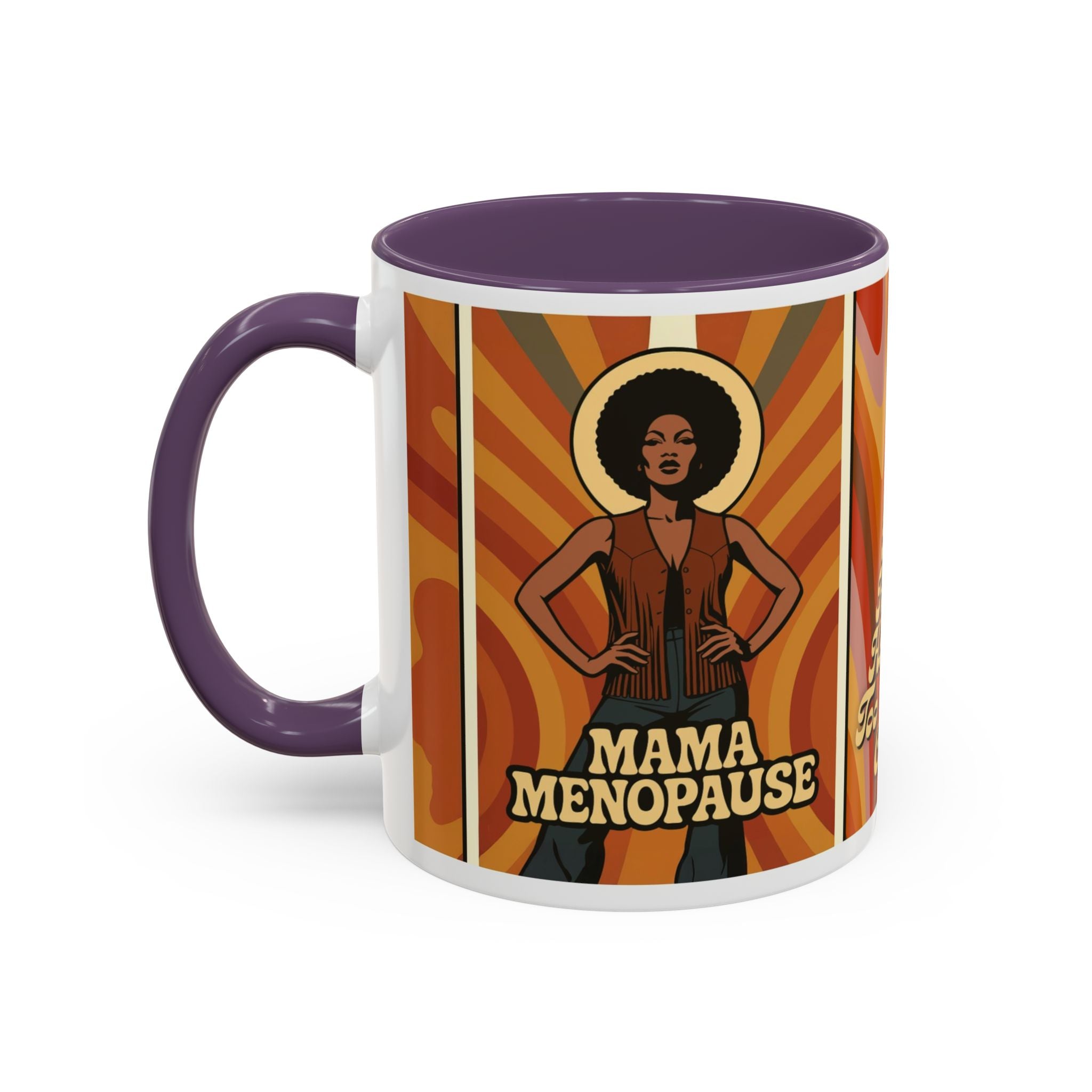 Mama Menopause. Too Hot to Handle, Too Cool to Care. Coffee Mug
