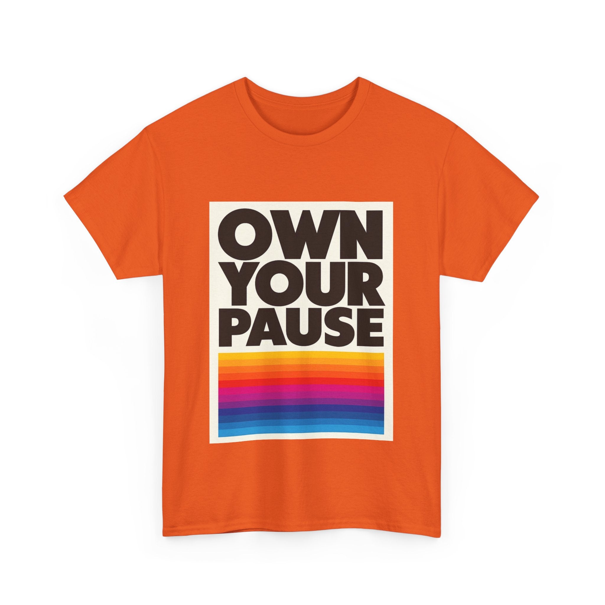 Own Your Pause – Bold Statement Women’s T-Shirt