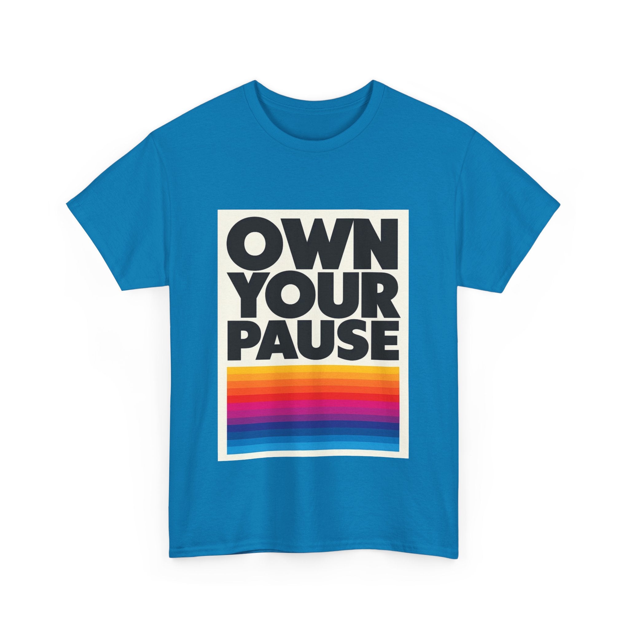 Own Your Pause – Bold Statement Women’s T-Shirt