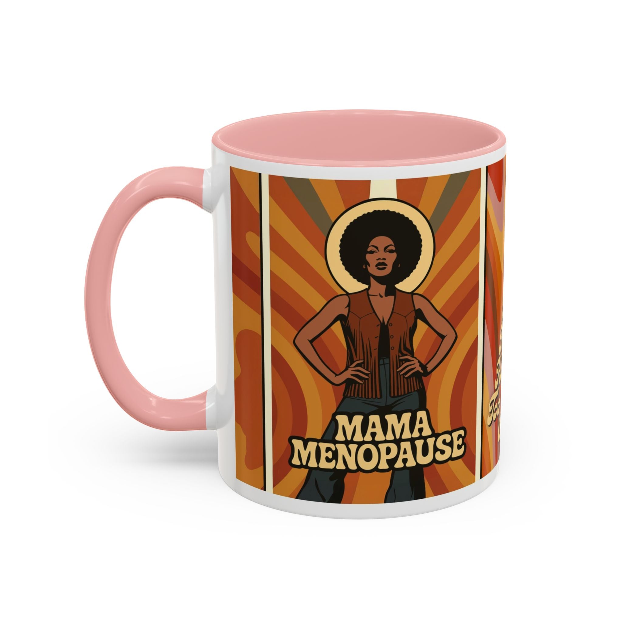 Mama Menopause. Too Hot to Handle, Too Cool to Care. Coffee Mug