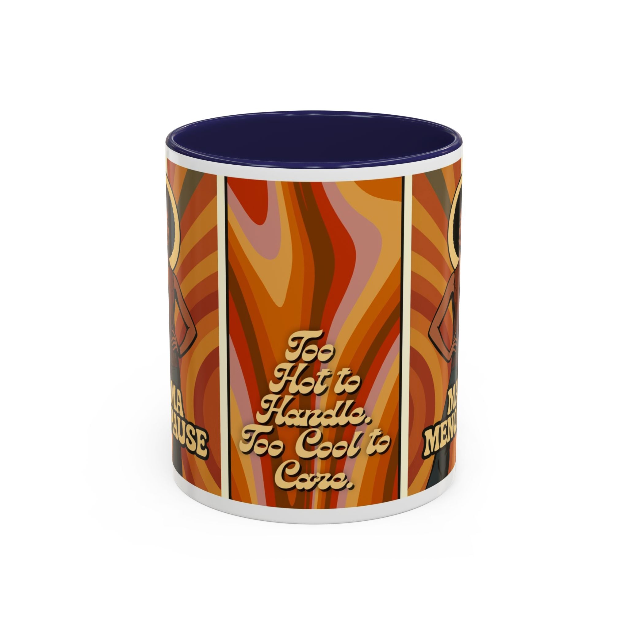 Mama Menopause. Too Hot to Handle, Too Cool to Care. Coffee Mug