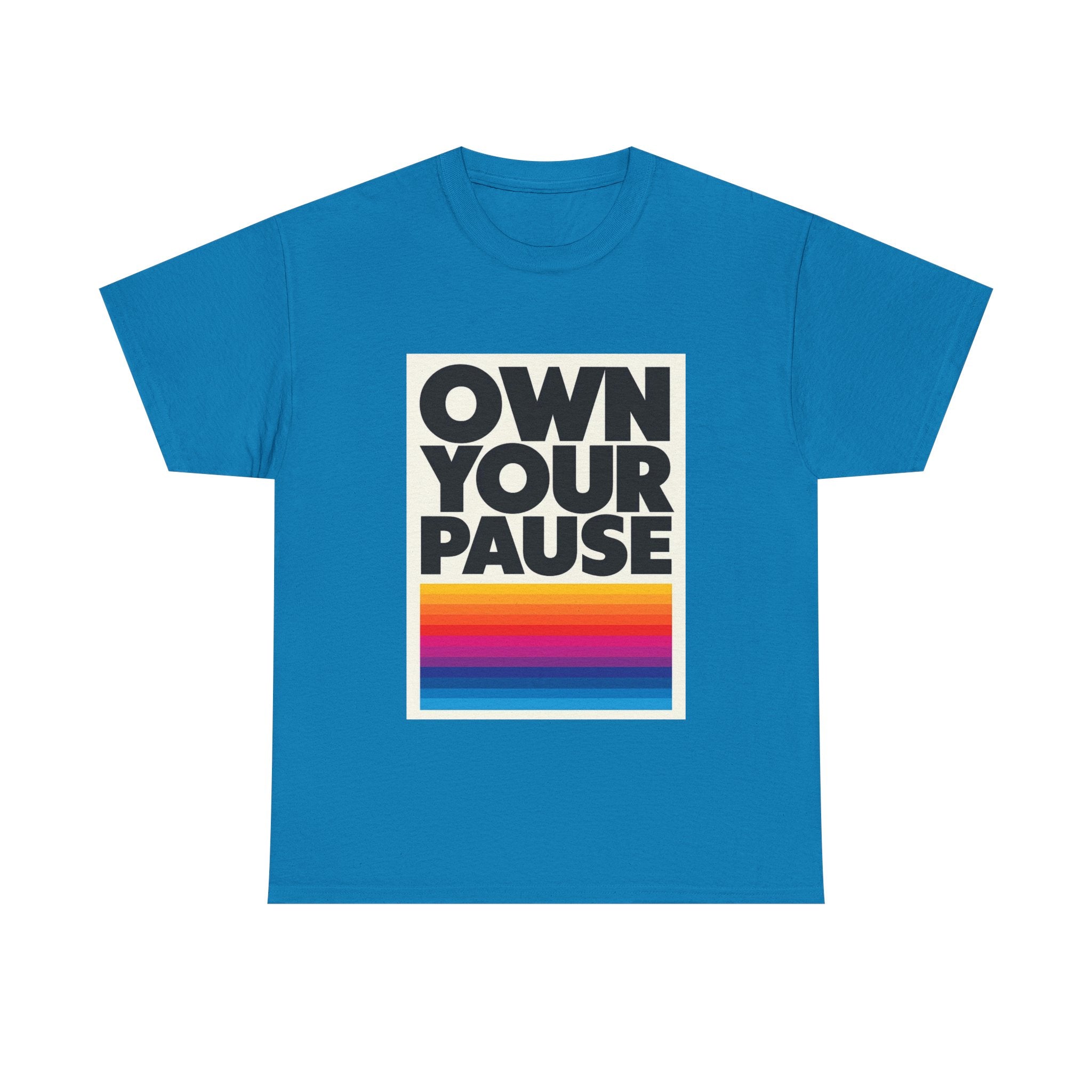 Own Your Pause – Bold Statement Women’s T-Shirt