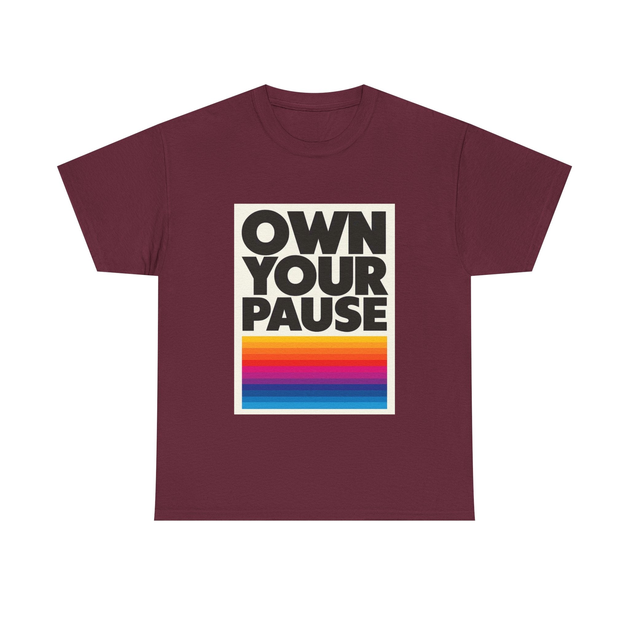 Own Your Pause – Bold Statement Women’s T-Shirt