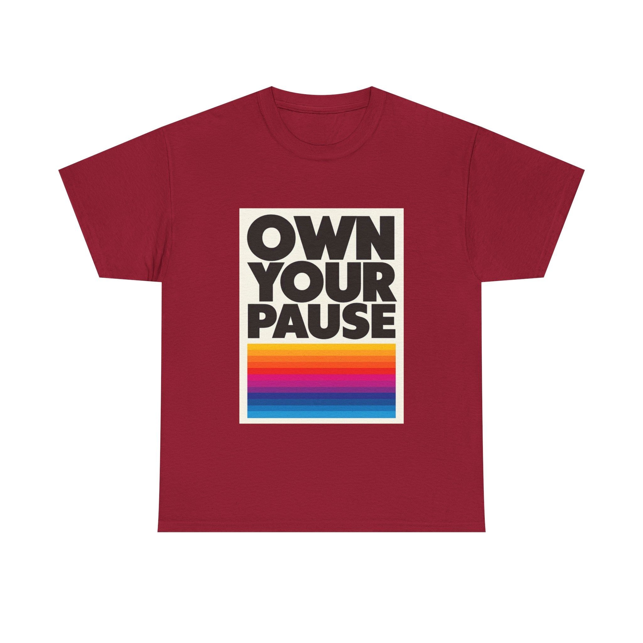 Own Your Pause – Bold Statement Women’s T-Shirt