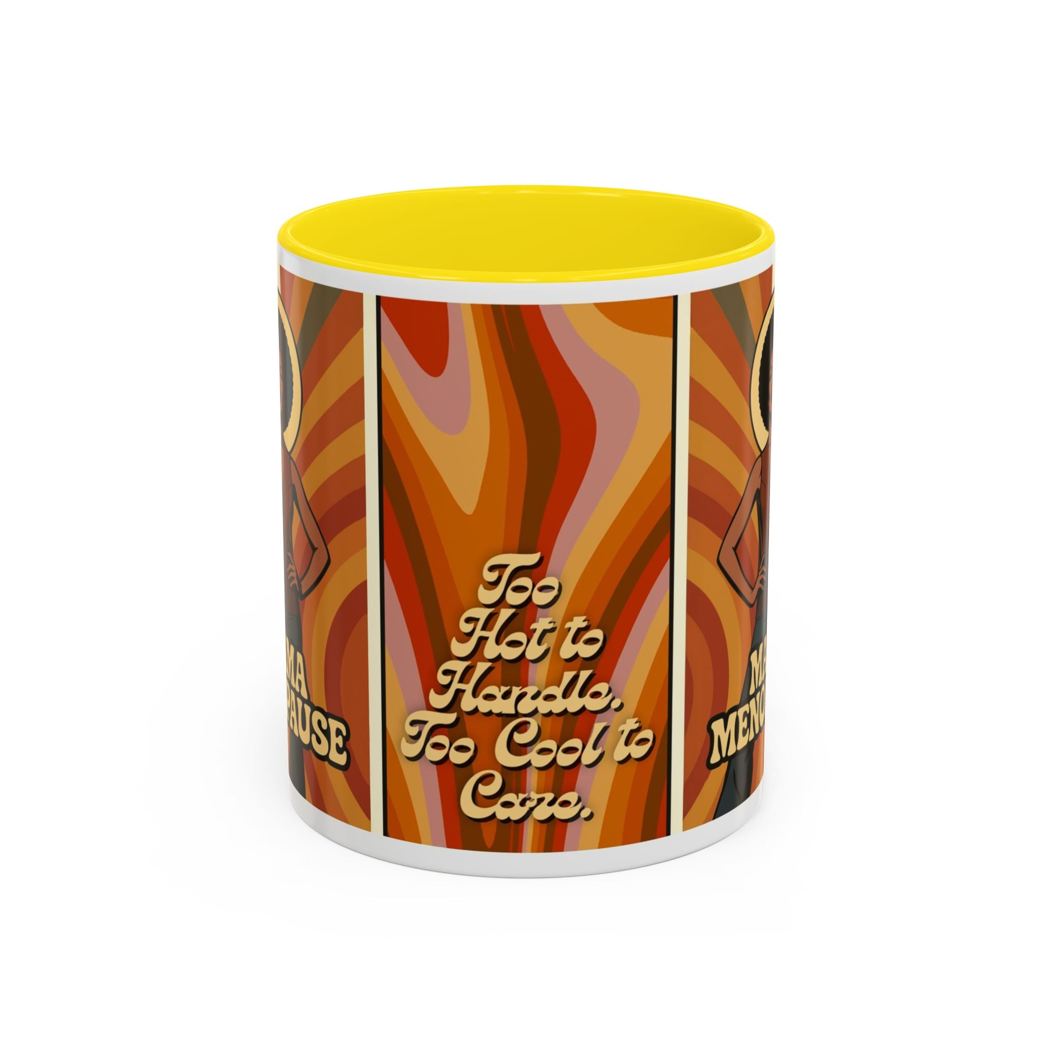 Mama Menopause. Too Hot to Handle, Too Cool to Care. Coffee Mug