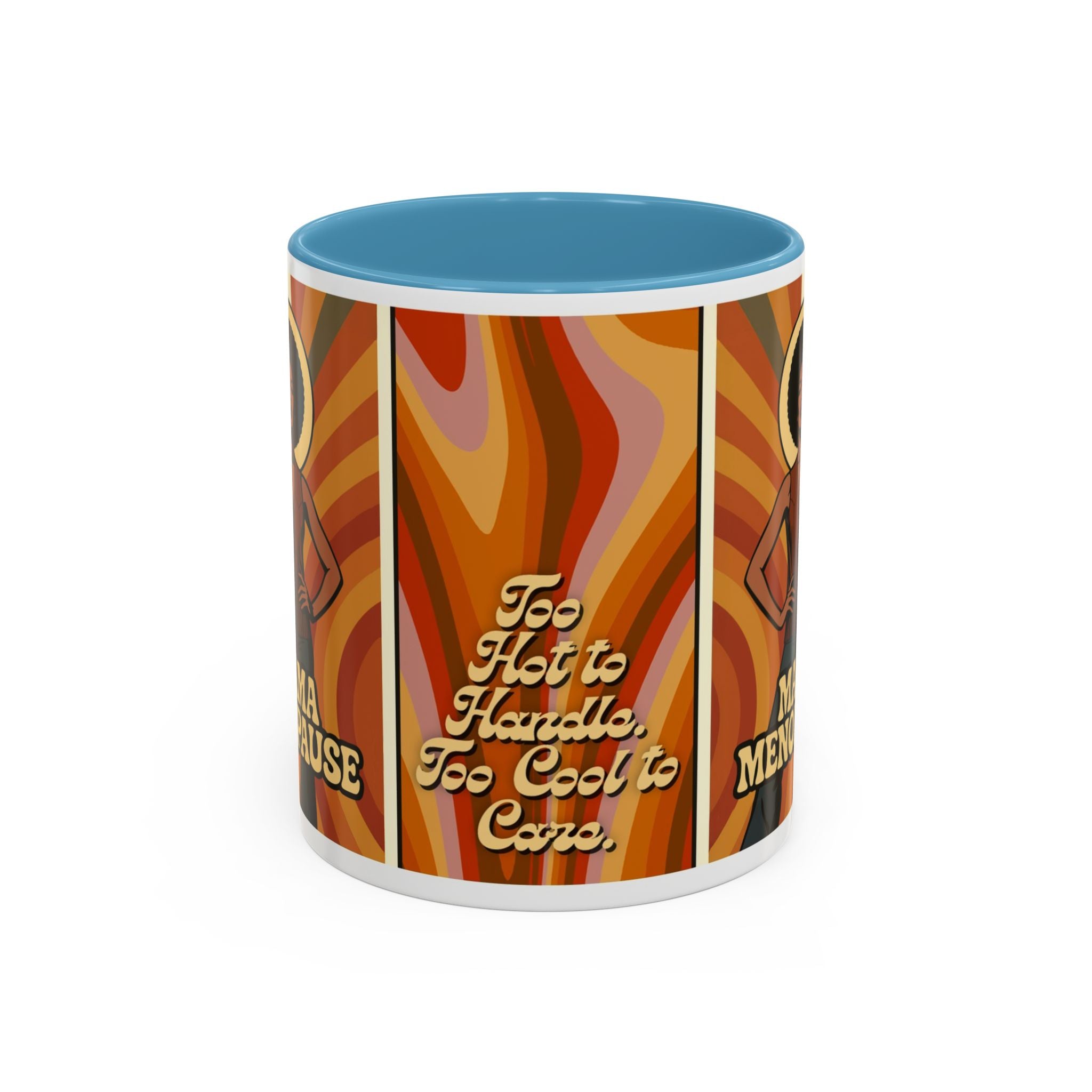Mama Menopause. Too Hot to Handle, Too Cool to Care. Coffee Mug