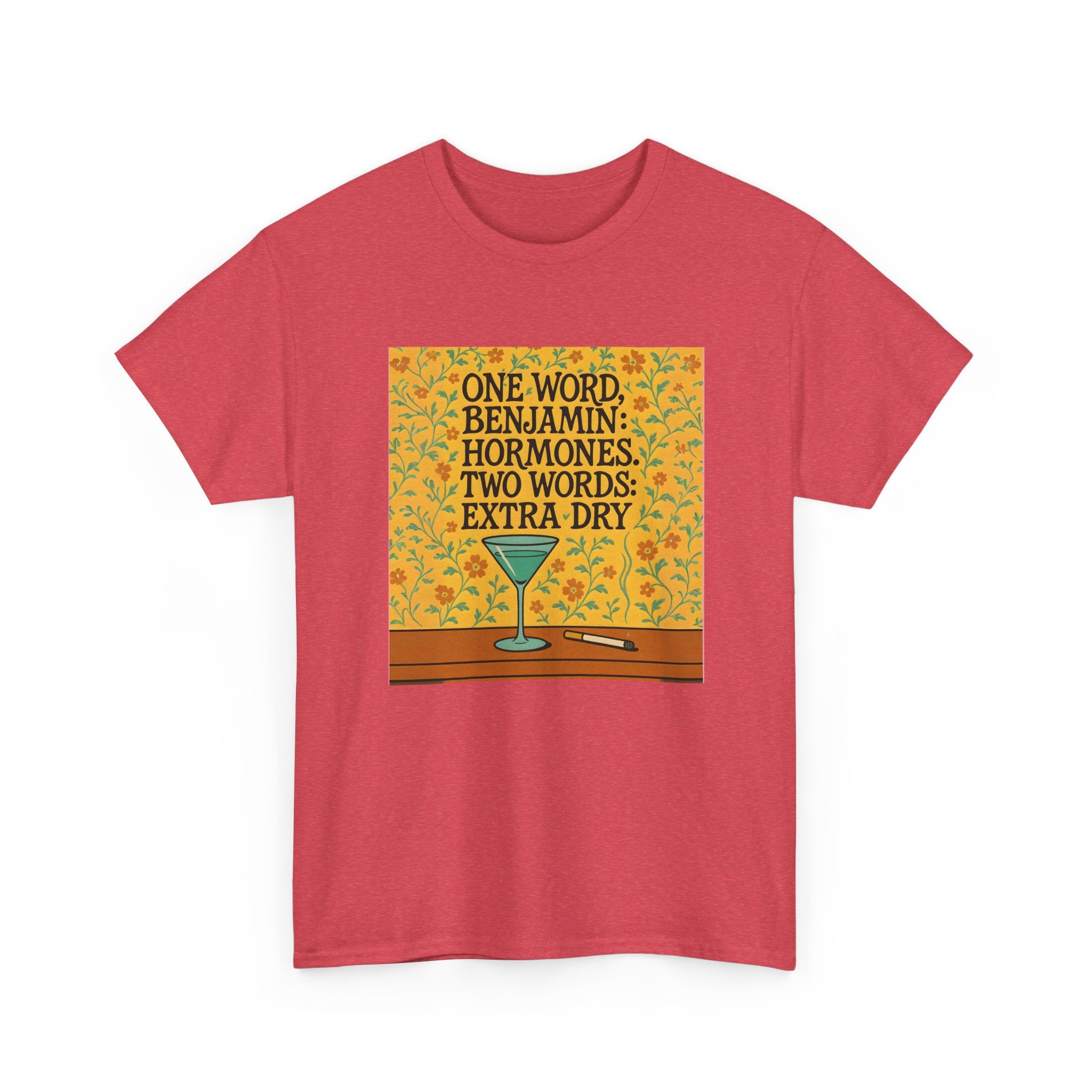 One Word: Hormones. Two Words: Extra Dry. – Women’s Statement T-Shirt