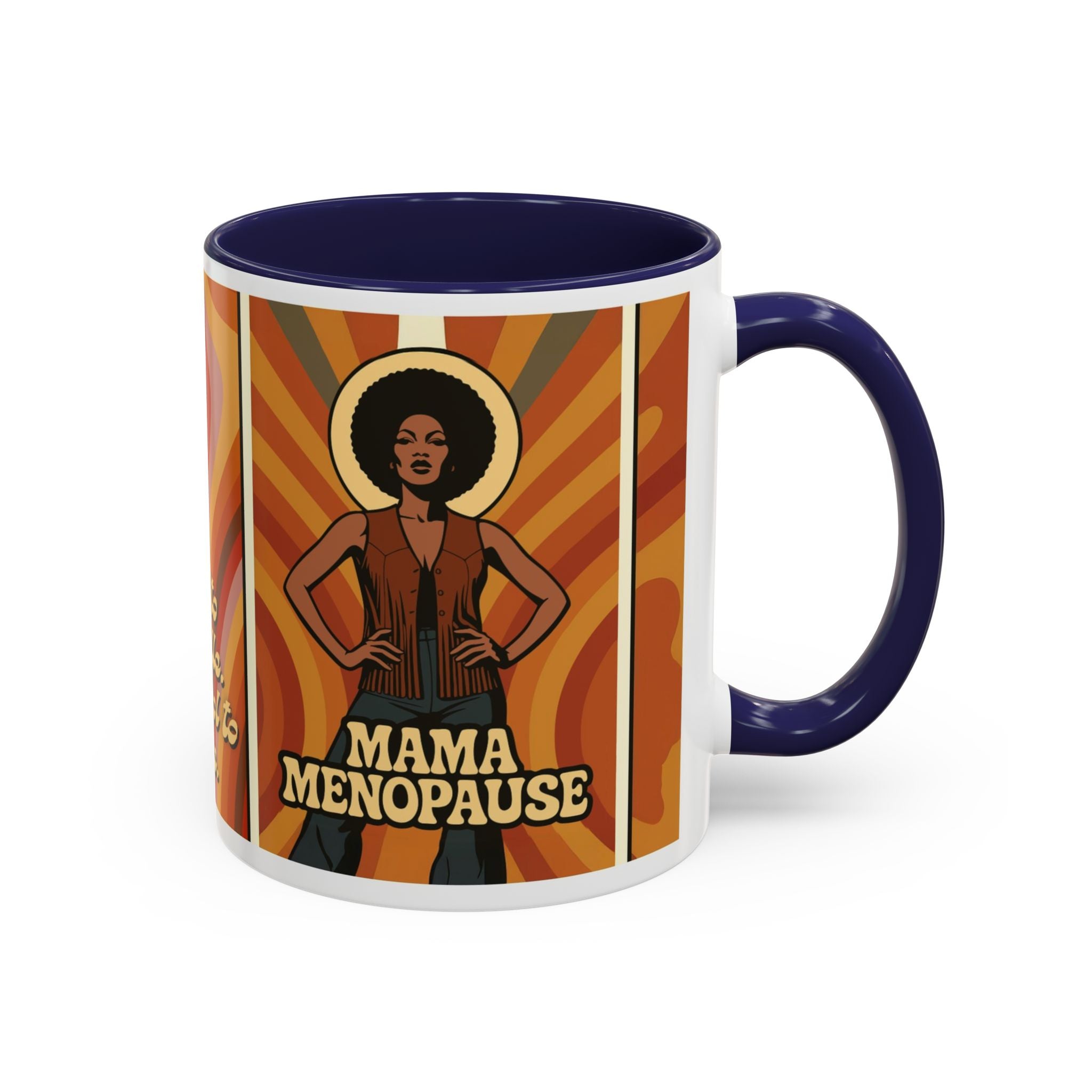 Mama Menopause. Too Hot to Handle, Too Cool to Care. Coffee Mug
