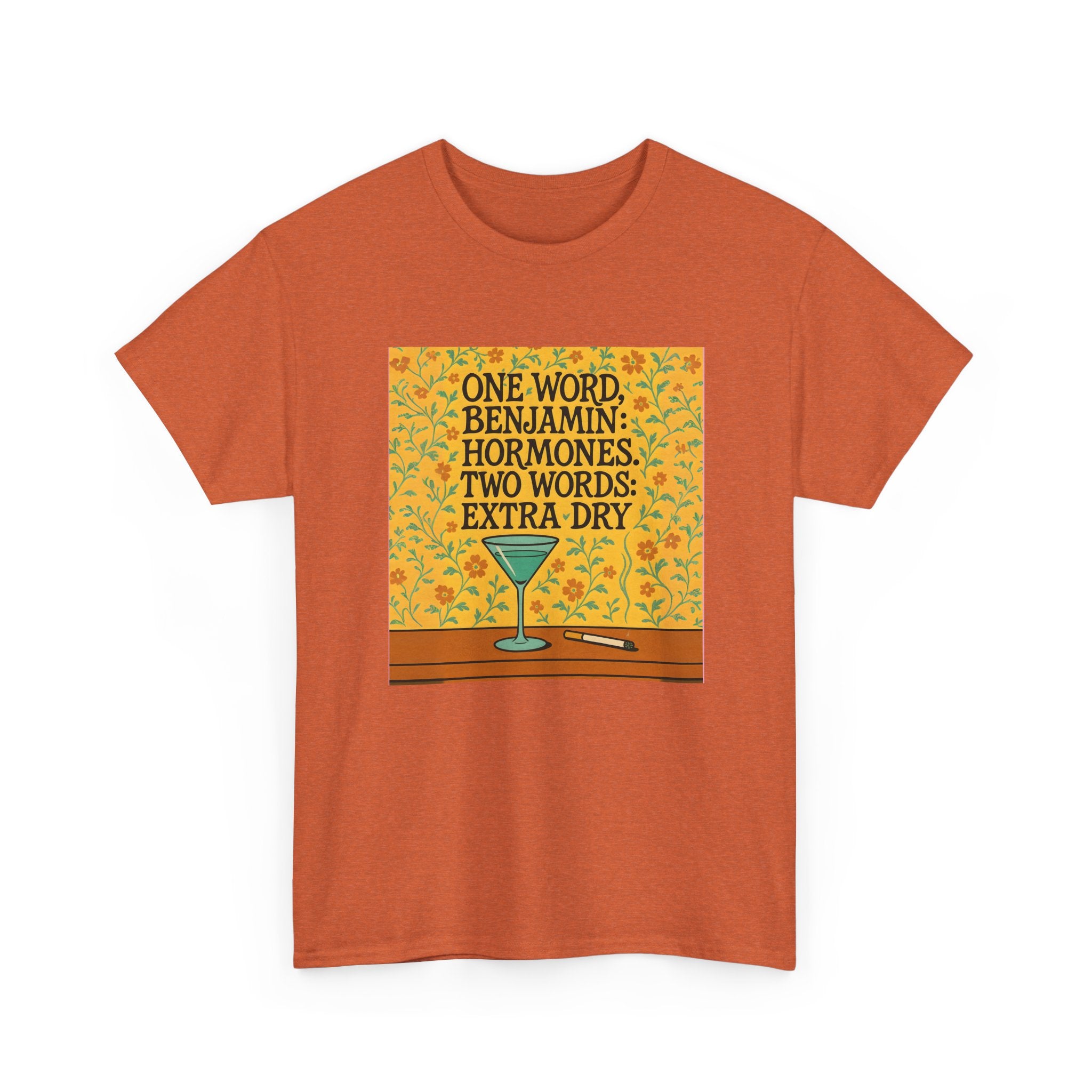 One Word: Hormones. Two Words: Extra Dry. – Women’s Statement T-Shirt