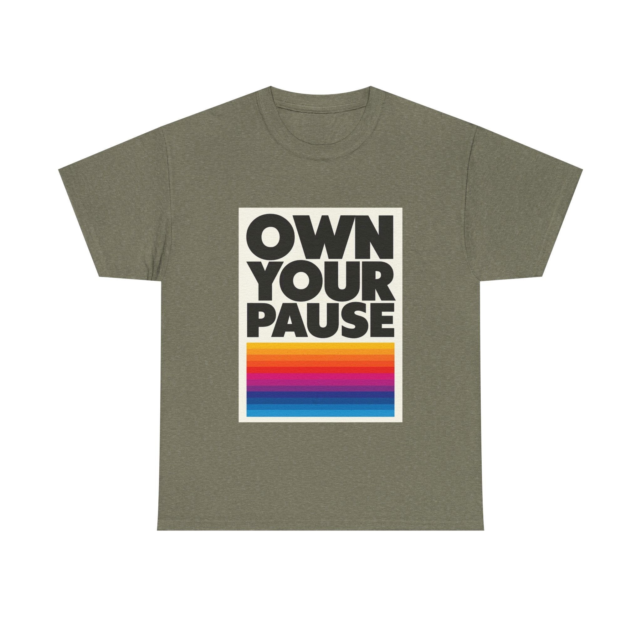 Own Your Pause – Bold Statement Women’s T-Shirt
