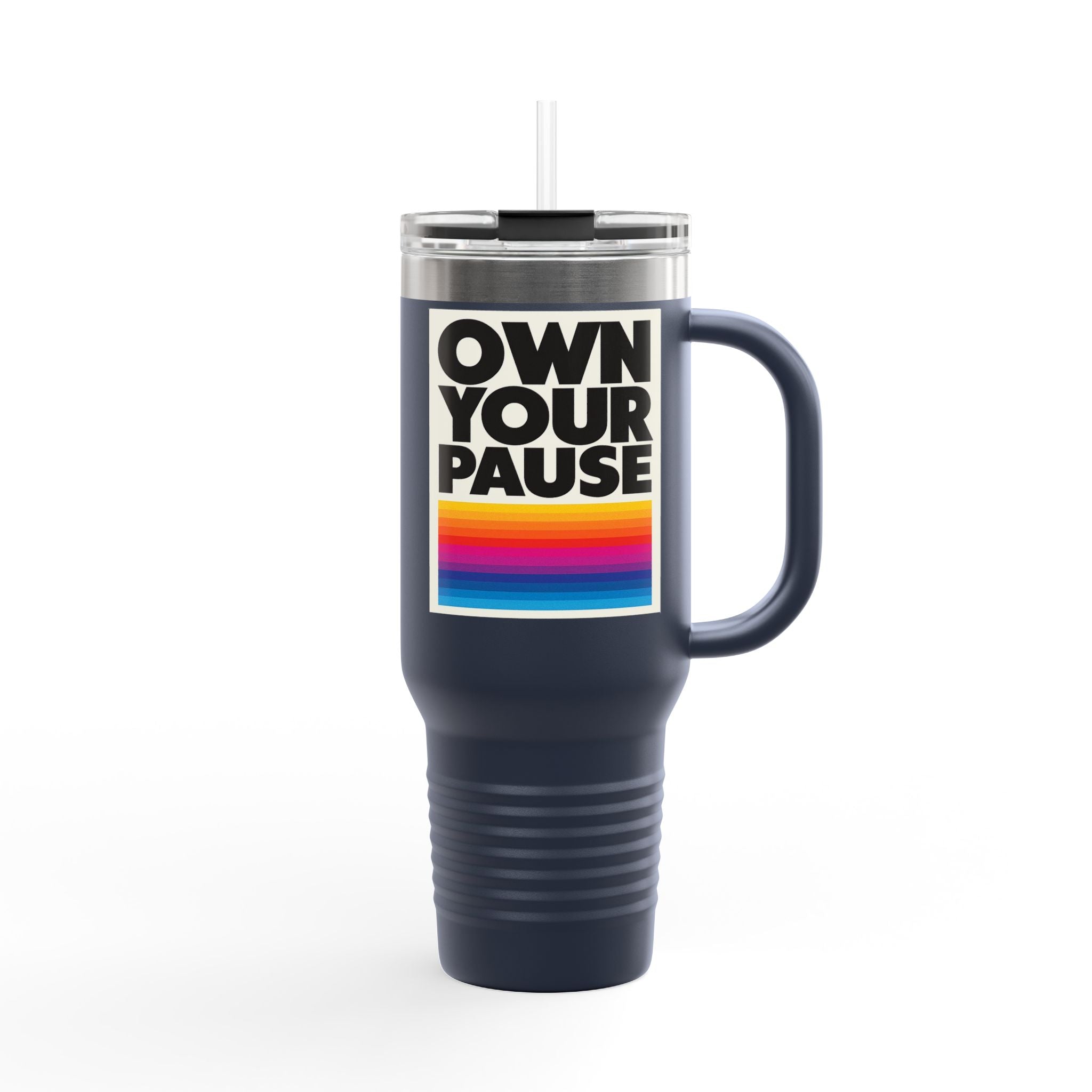 Own Your Pause – 40oz Insulated Travel Mug