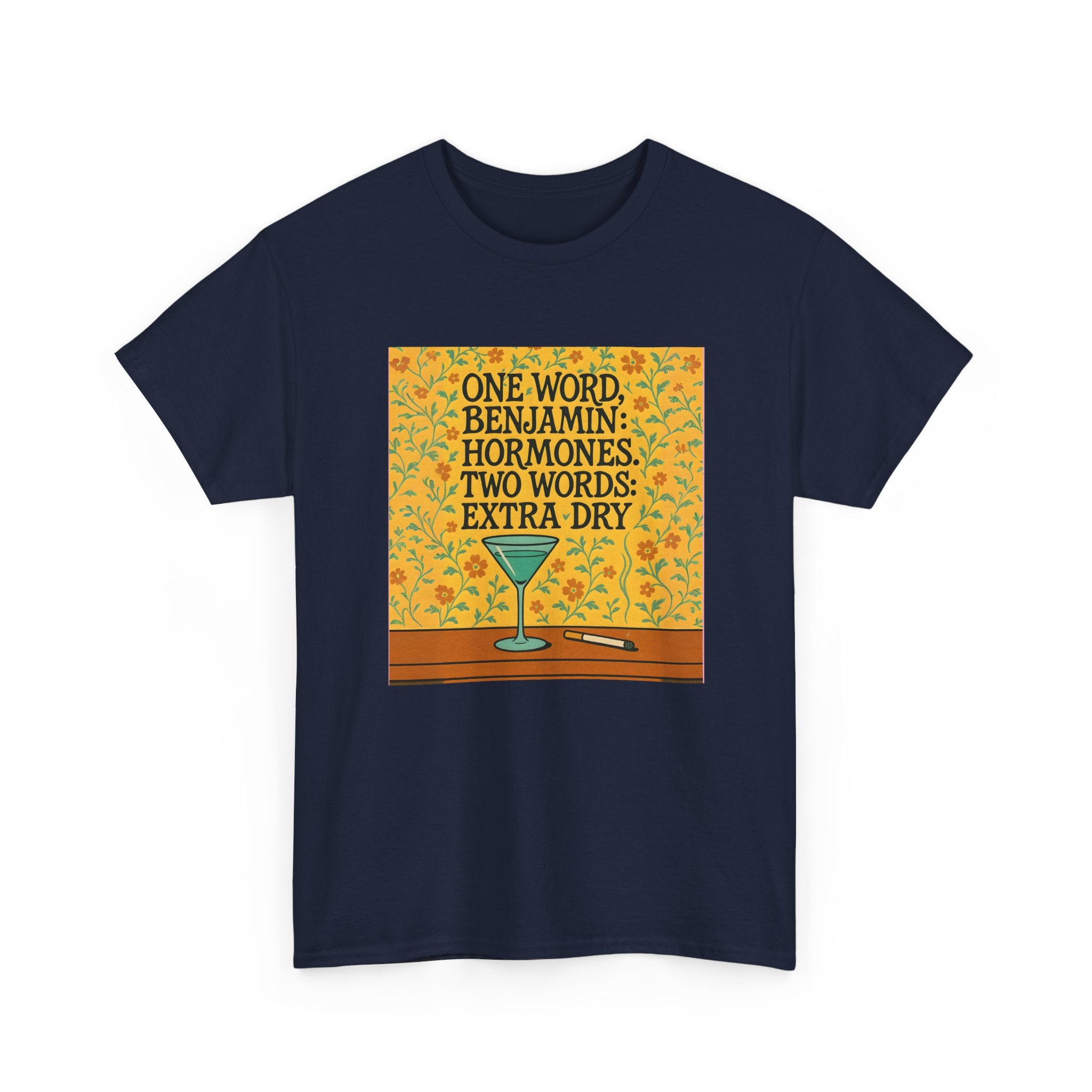 One Word: Hormones. Two Words: Extra Dry. – Women’s Statement T-Shirt