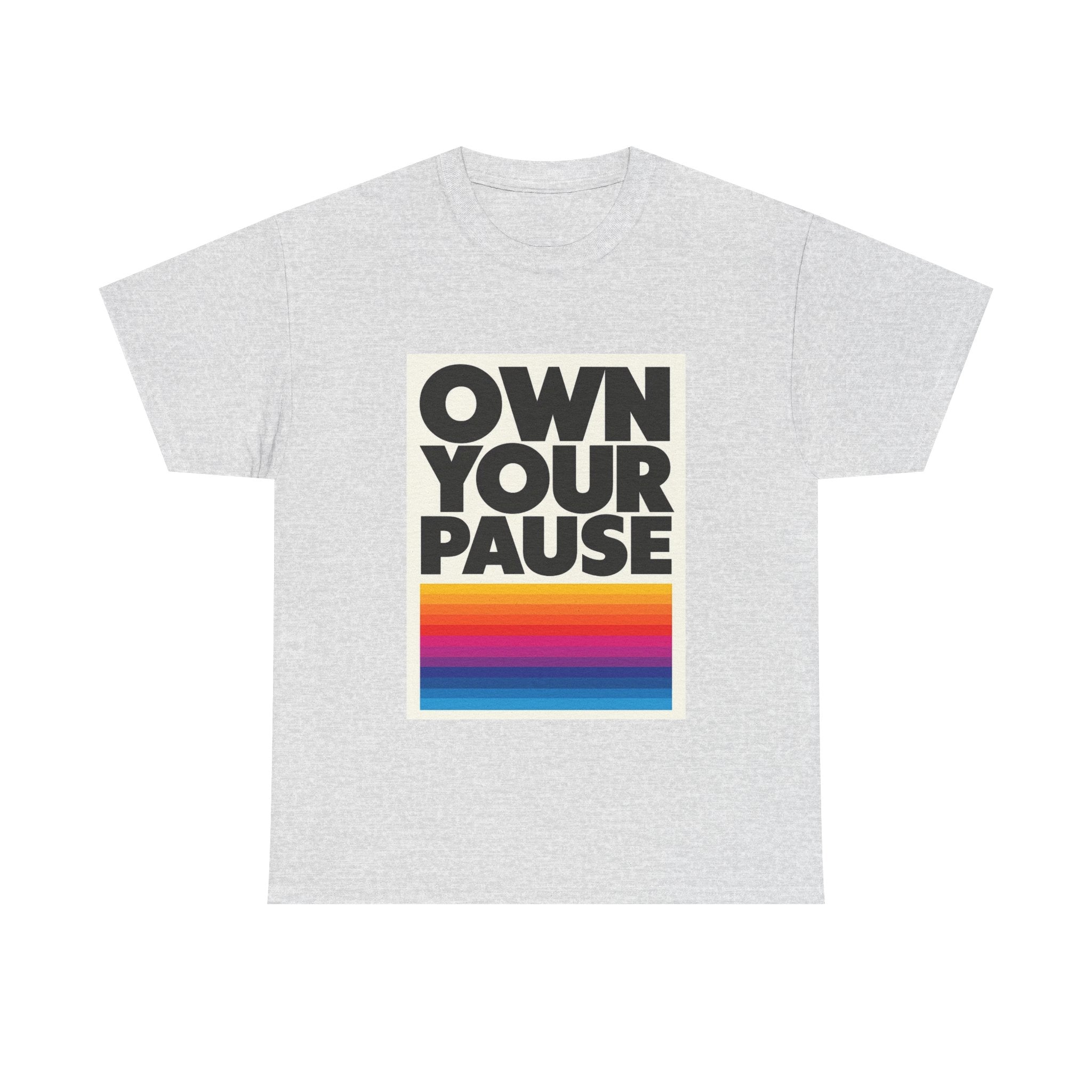 Own Your Pause – Bold Statement Women’s T-Shirt