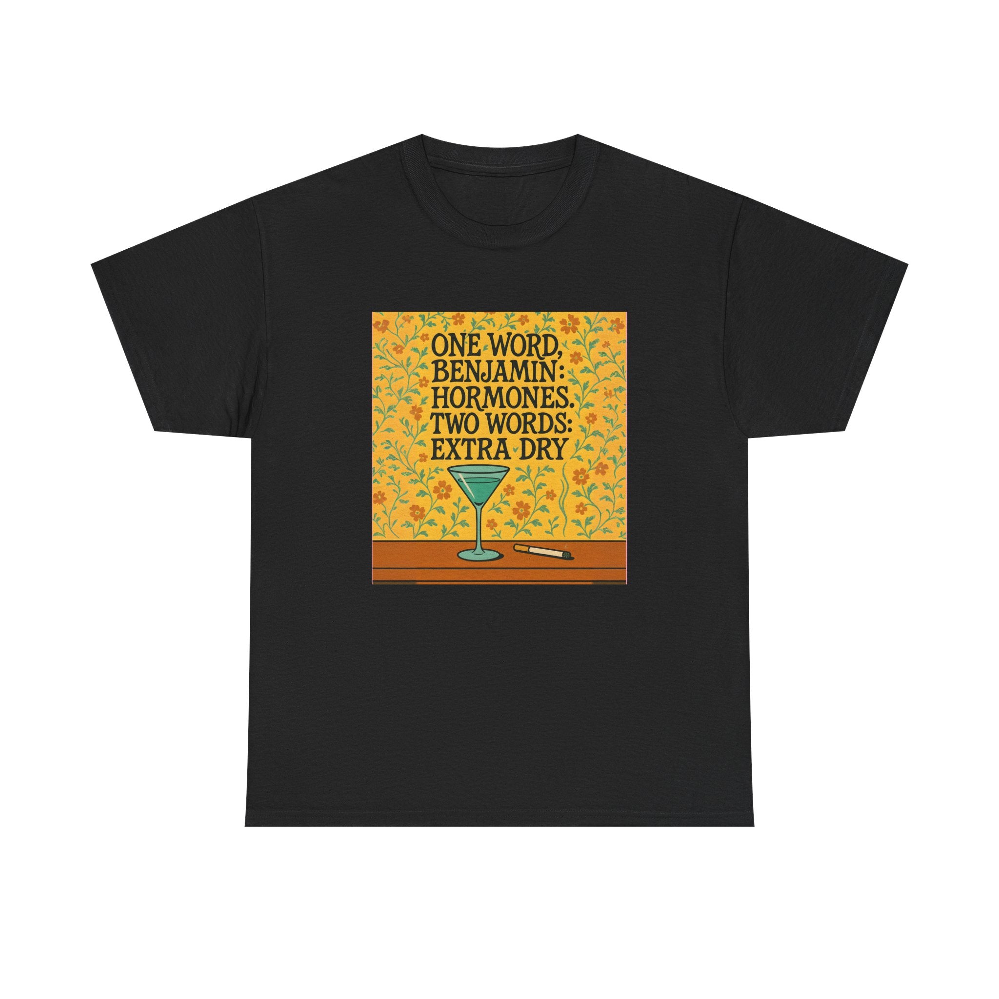 One Word: Hormones. Two Words: Extra Dry. – Women’s Statement T-Shirt