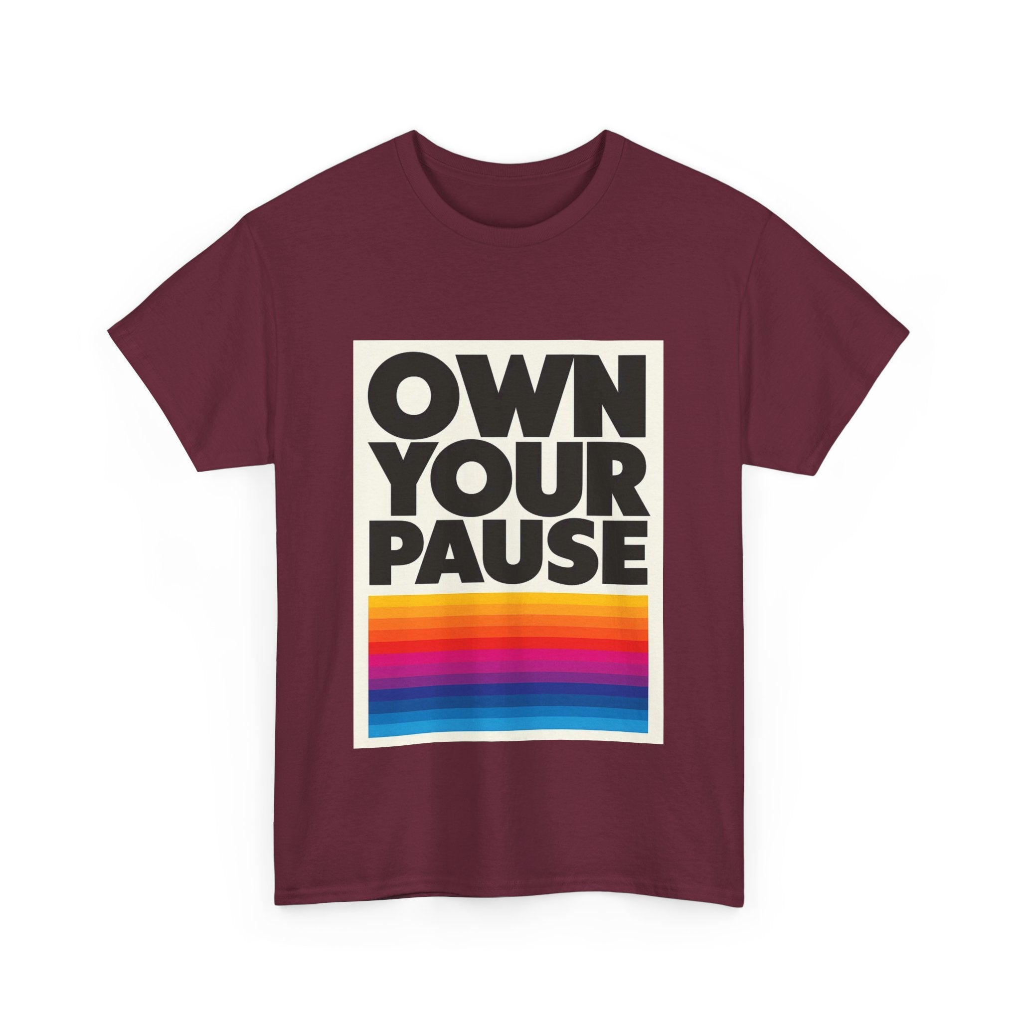 Own Your Pause – Bold Statement Women’s T-Shirt