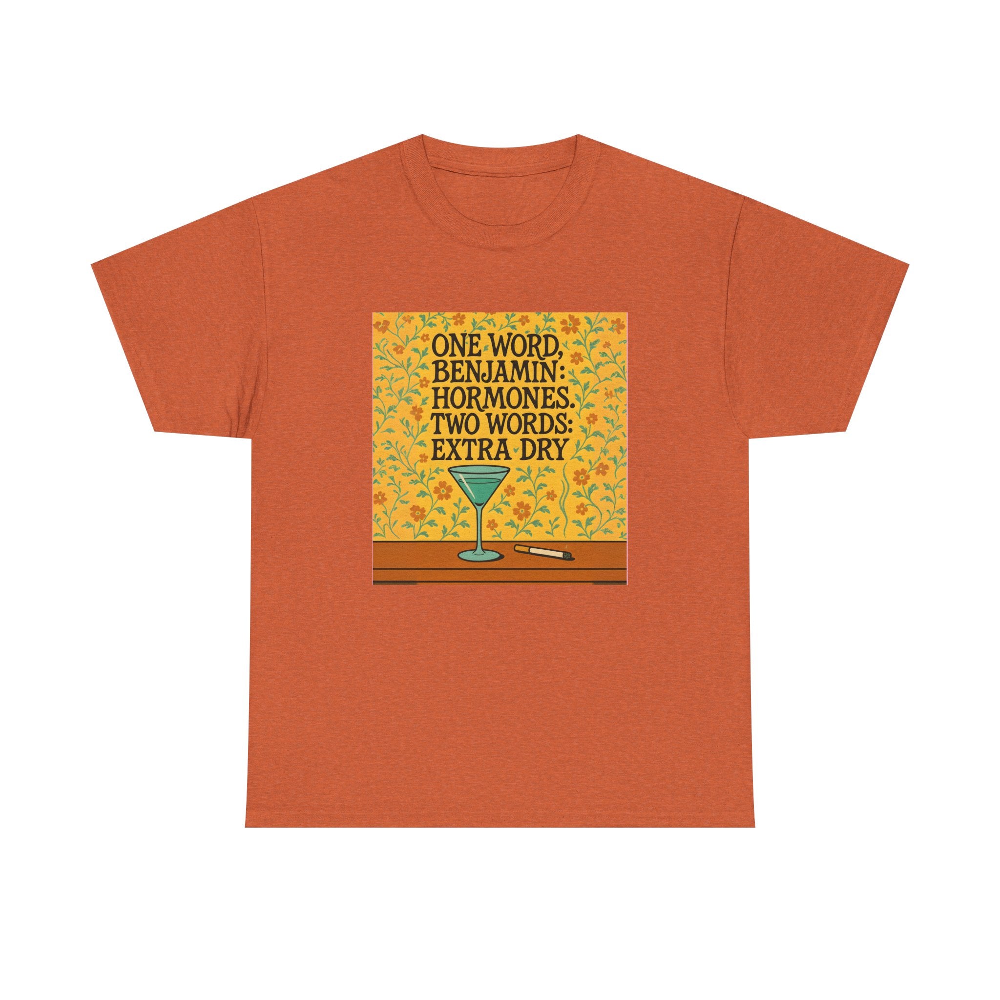 One Word: Hormones. Two Words: Extra Dry. – Women’s Statement T-Shirt