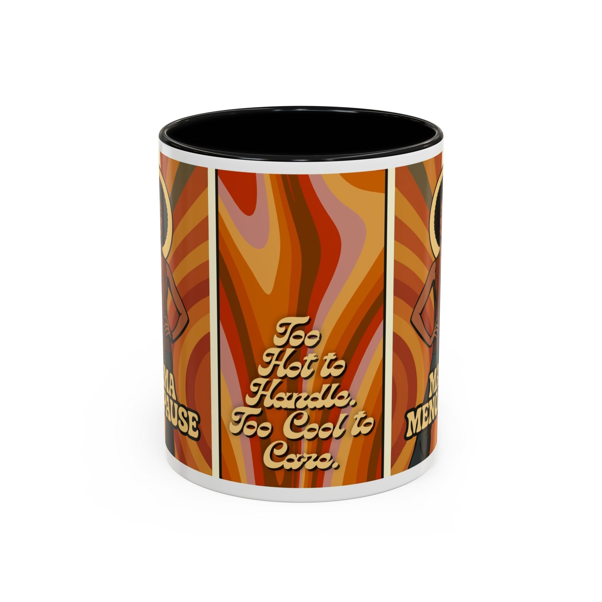 Mama Menopause. Too Hot to Handle, Too Cool to Care. Coffee Mug