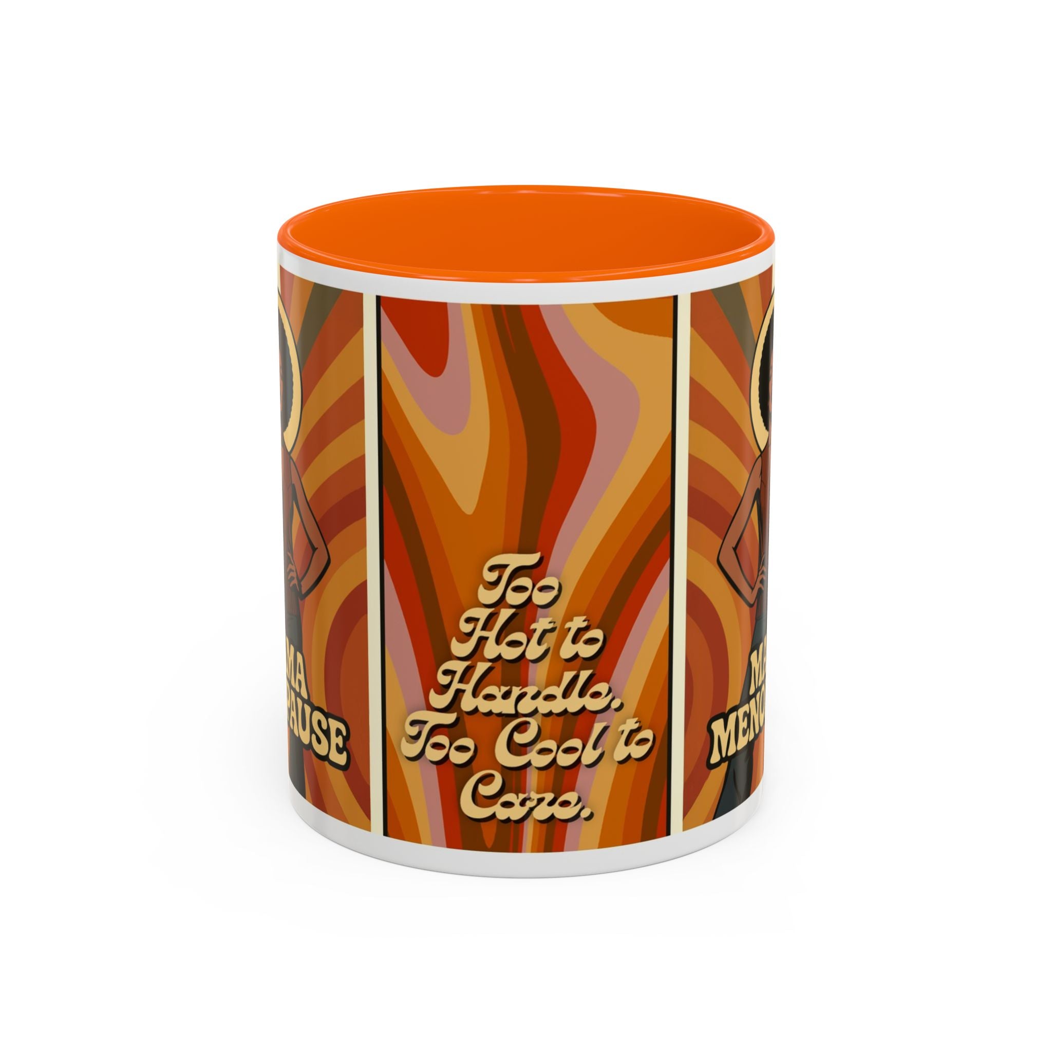 Mama Menopause. Too Hot to Handle, Too Cool to Care. Coffee Mug