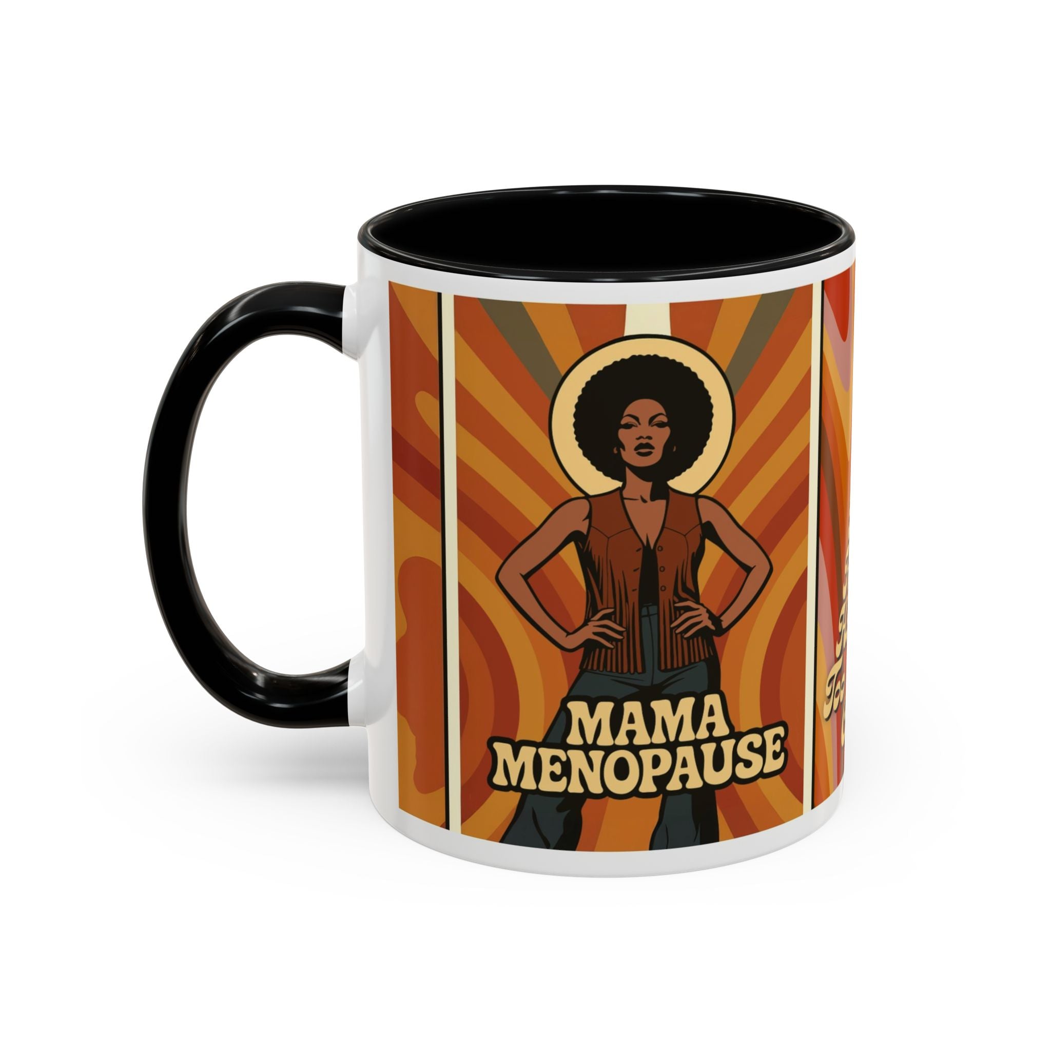 Mama Menopause. Too Hot to Handle, Too Cool to Care. Coffee Mug