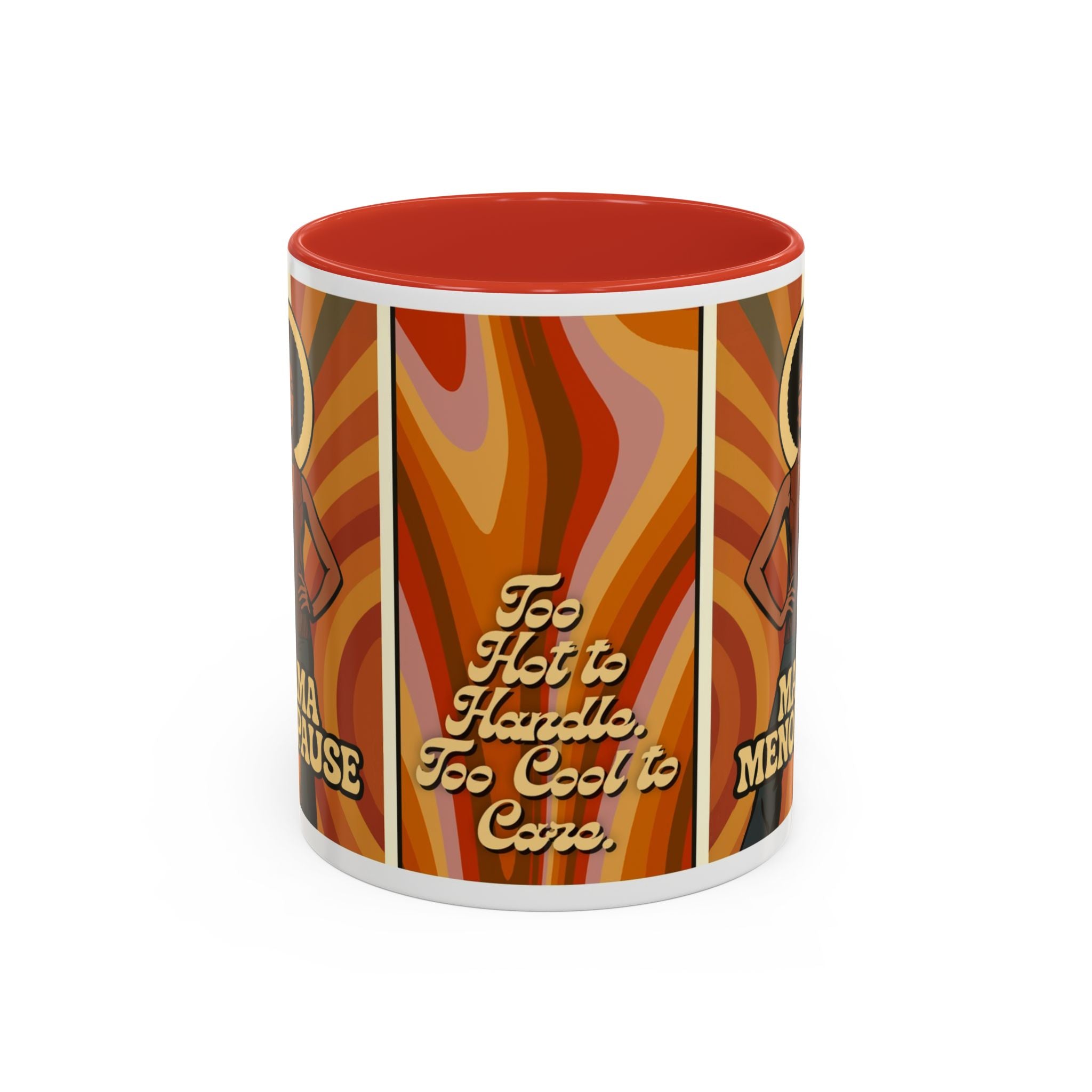 Mama Menopause. Too Hot to Handle, Too Cool to Care. Coffee Mug