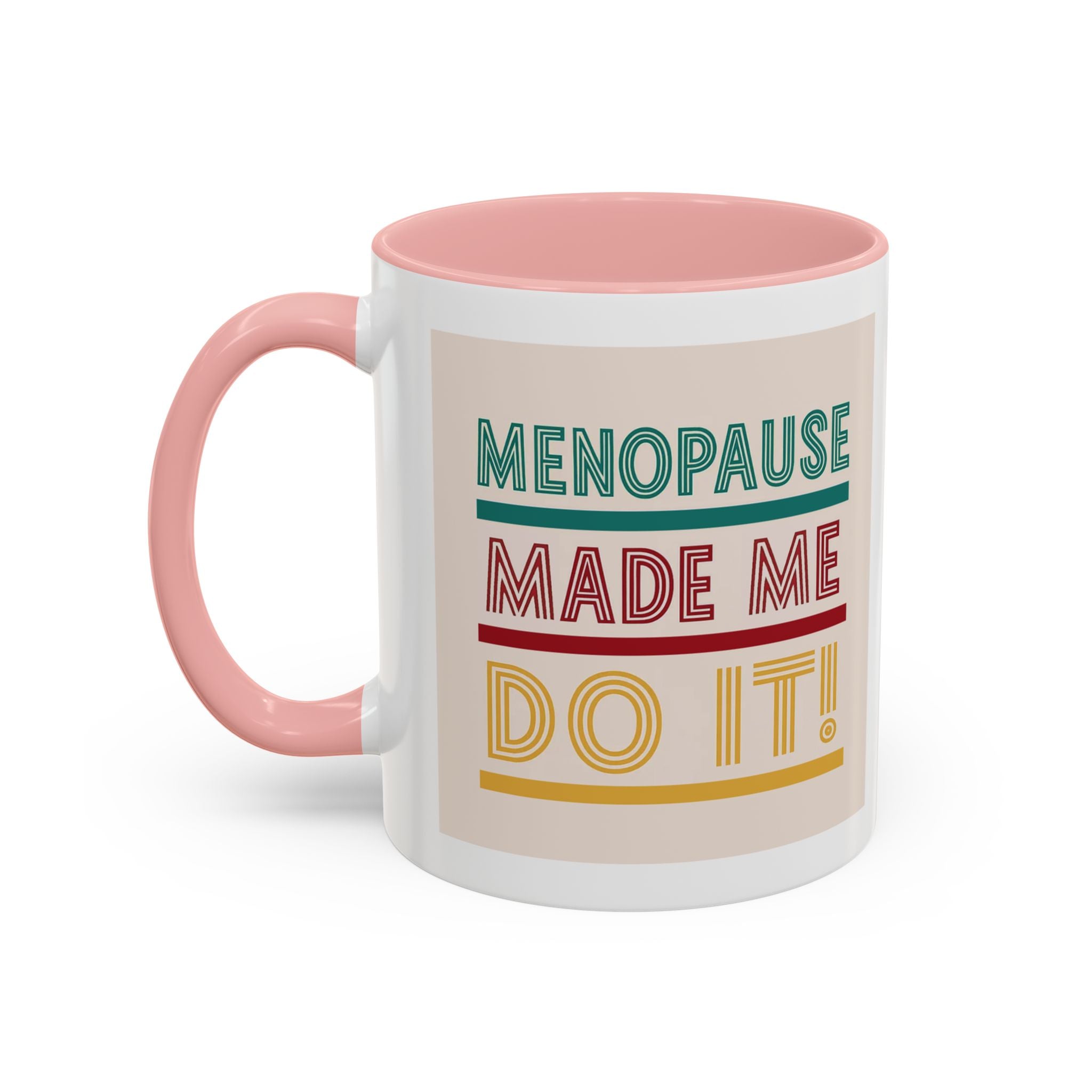 Menopause Made Me Do It – Colorful Retro Mug, Funny & Bold