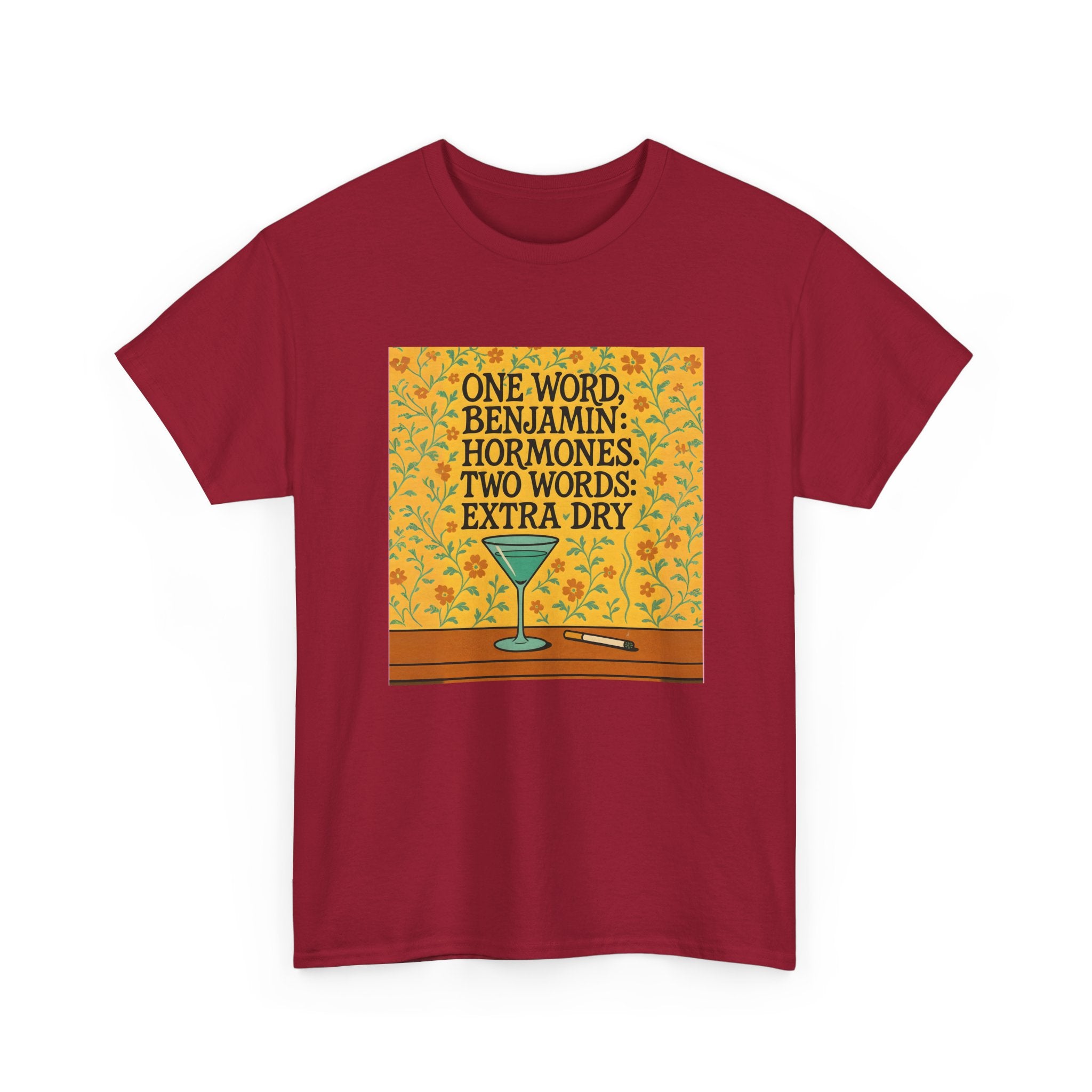 One Word: Hormones. Two Words: Extra Dry. – Women’s Statement T-Shirt